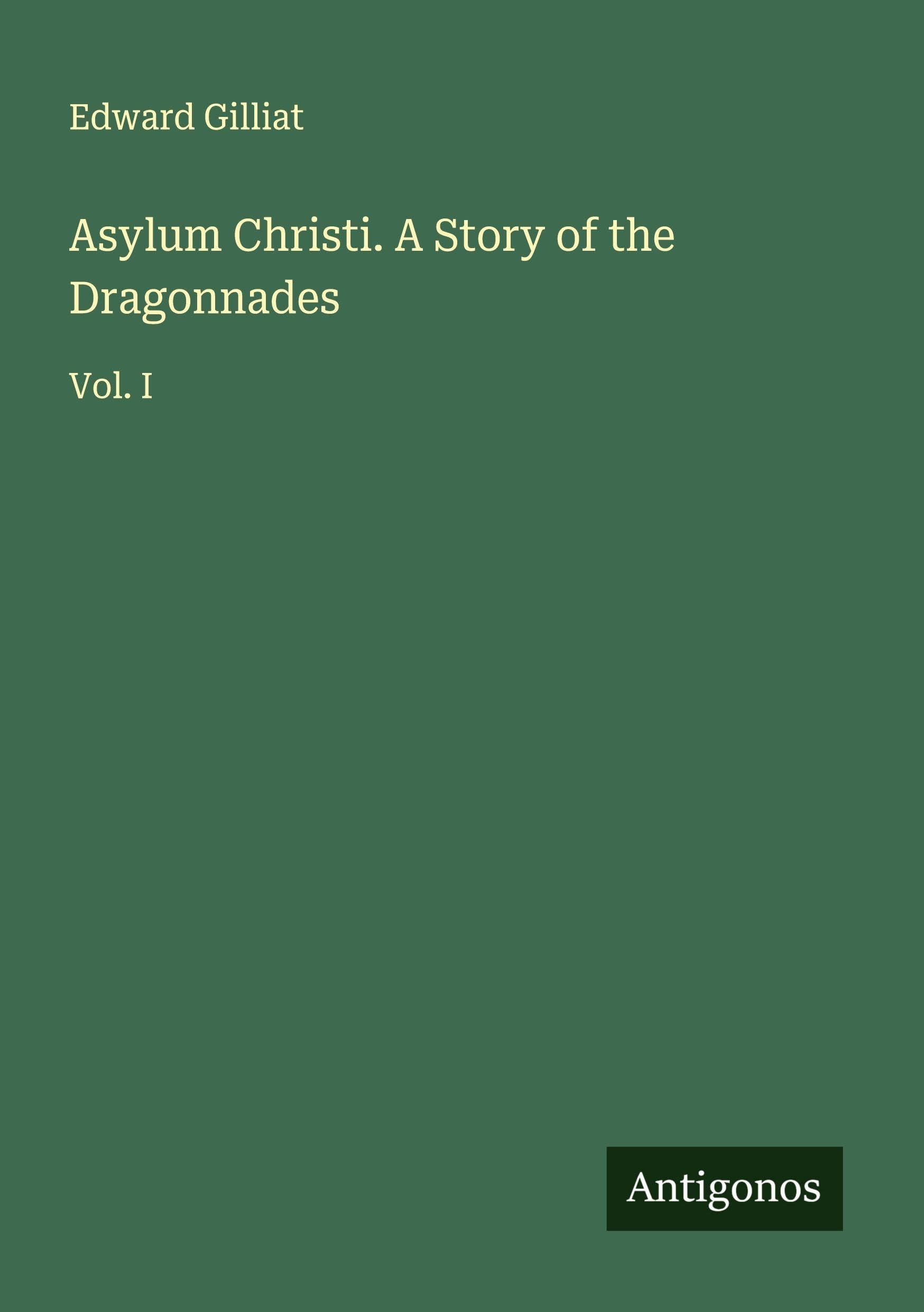 Asylum Christi. A Story of the Dragonnades Classics