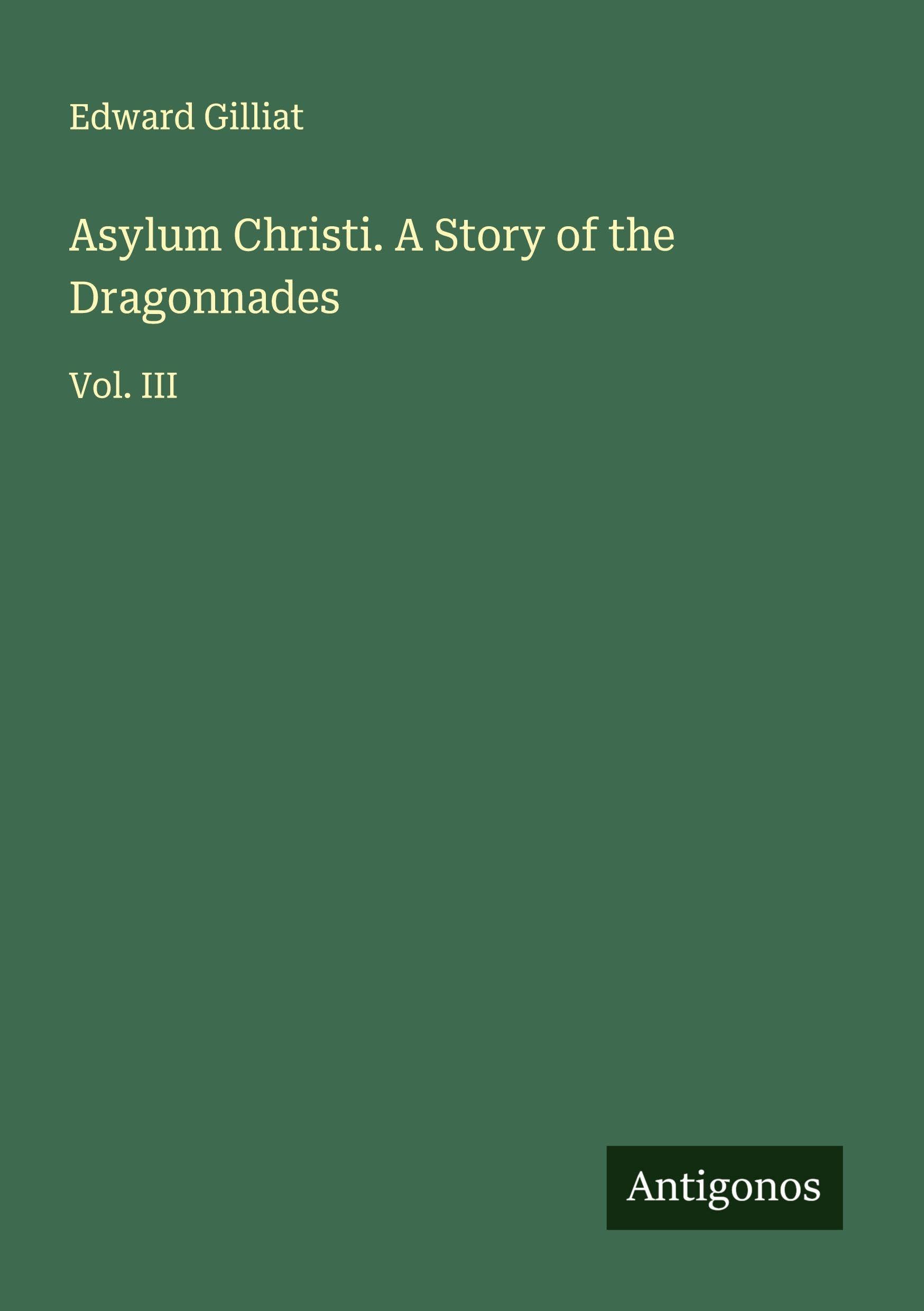 Asylum Christi. A Story of the Dragonnades Classics