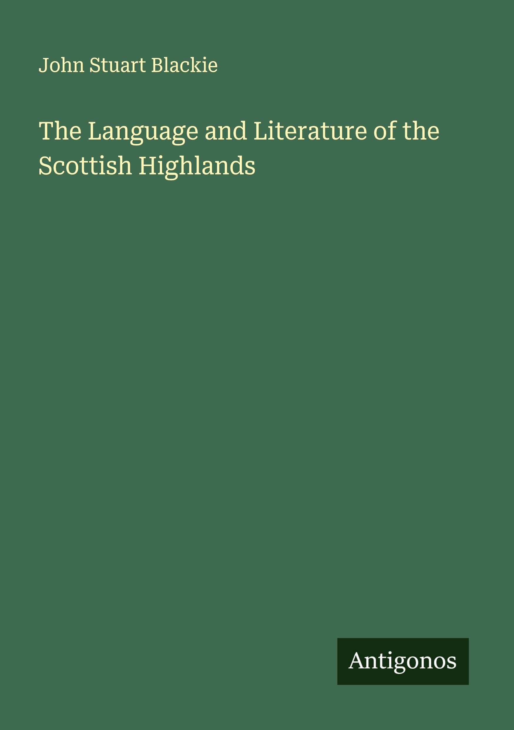 The Language and Literature of the Scottish Highlands Classics