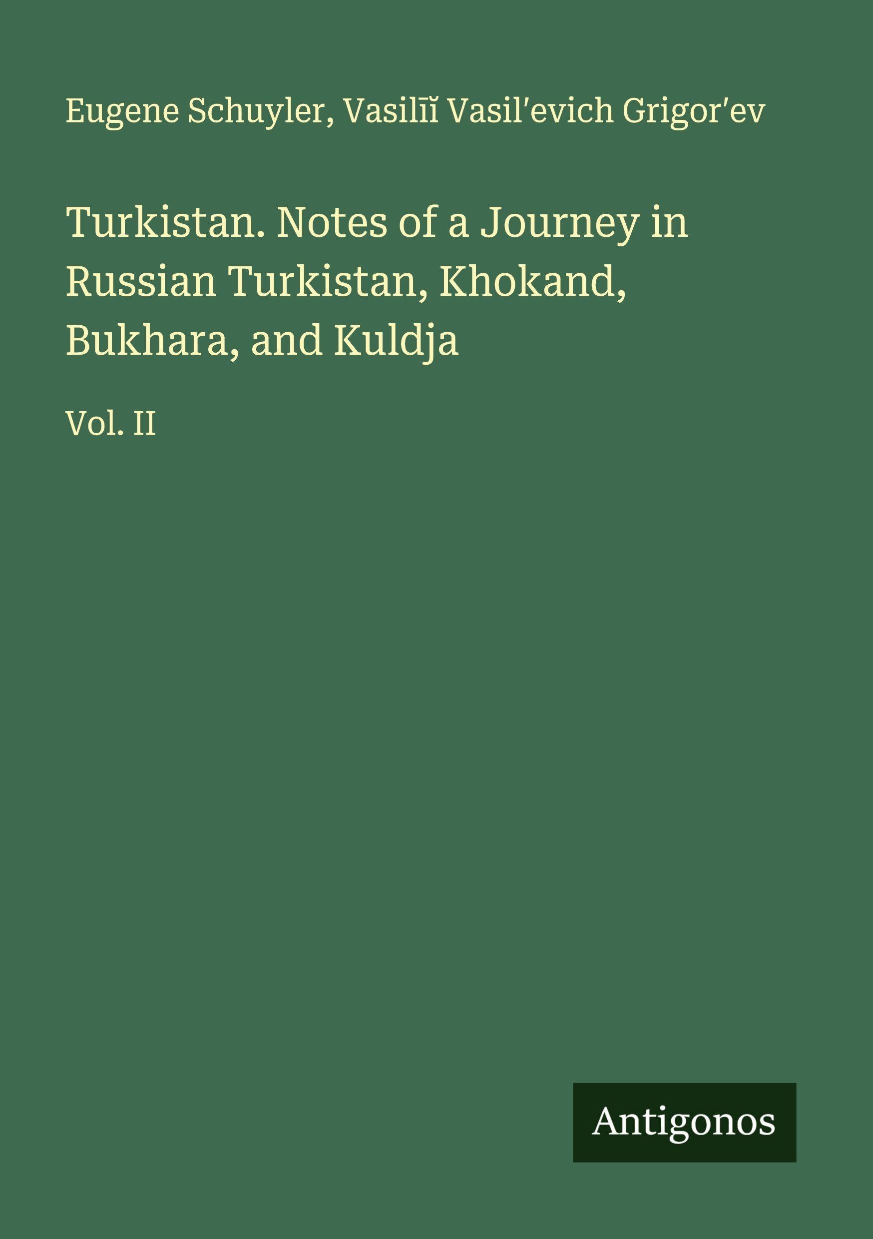 Turkistan. Notes of a Journey in Russian Turkistan, Khokand, Bukhara, and Kuldja Classics