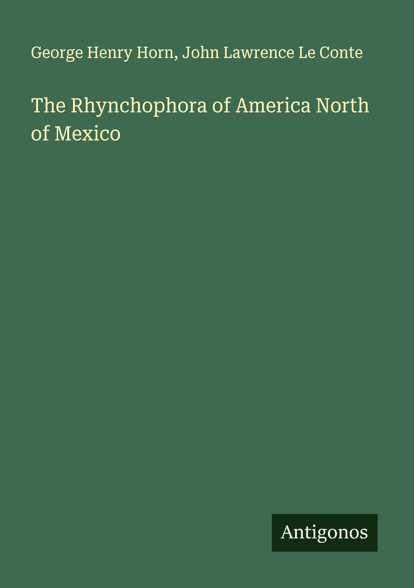 The Rhynchophora of America North of Mexico Classics