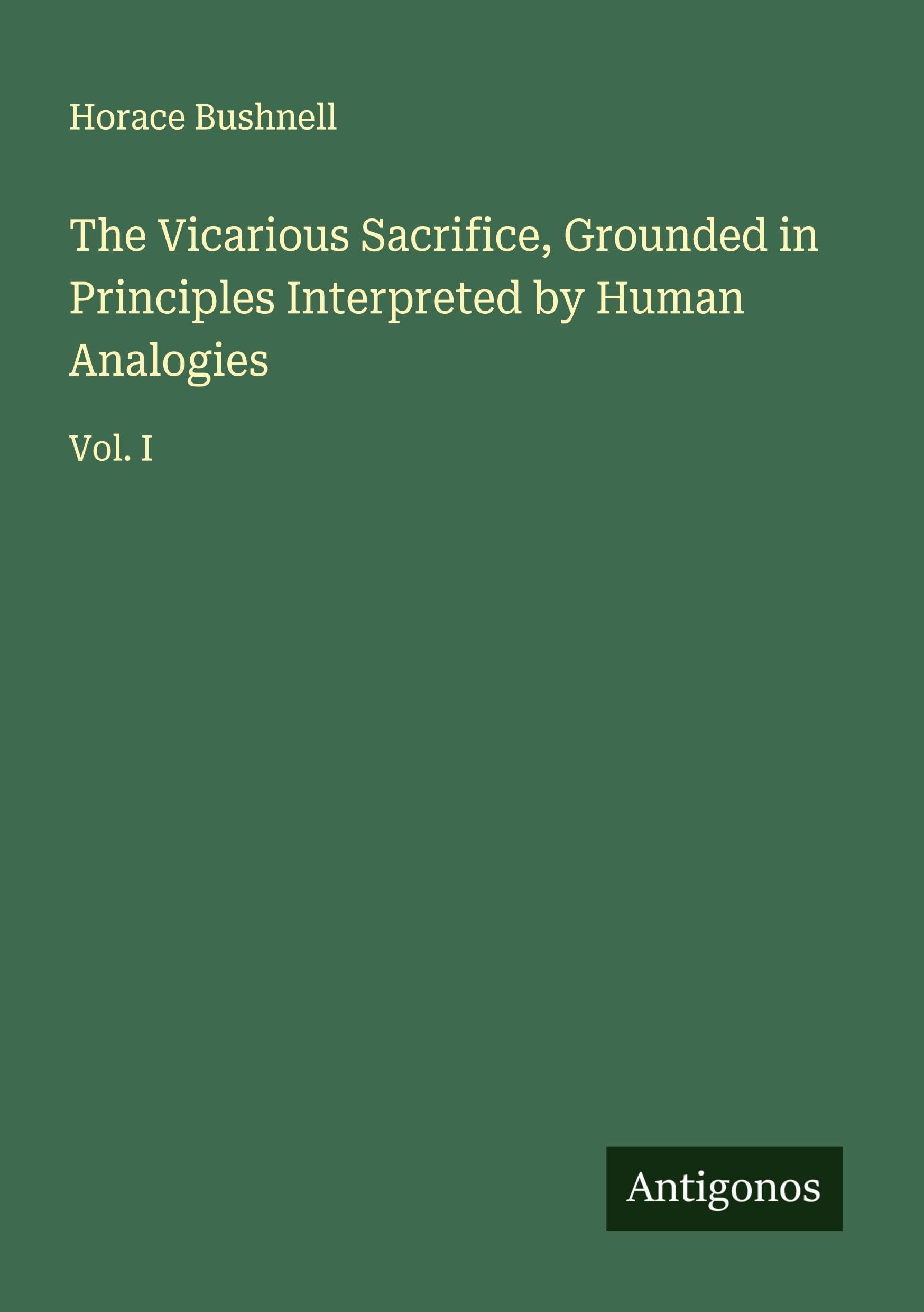The Vicarious Sacrifice, Grounded in Principles Interpreted by Human Analogies Classics