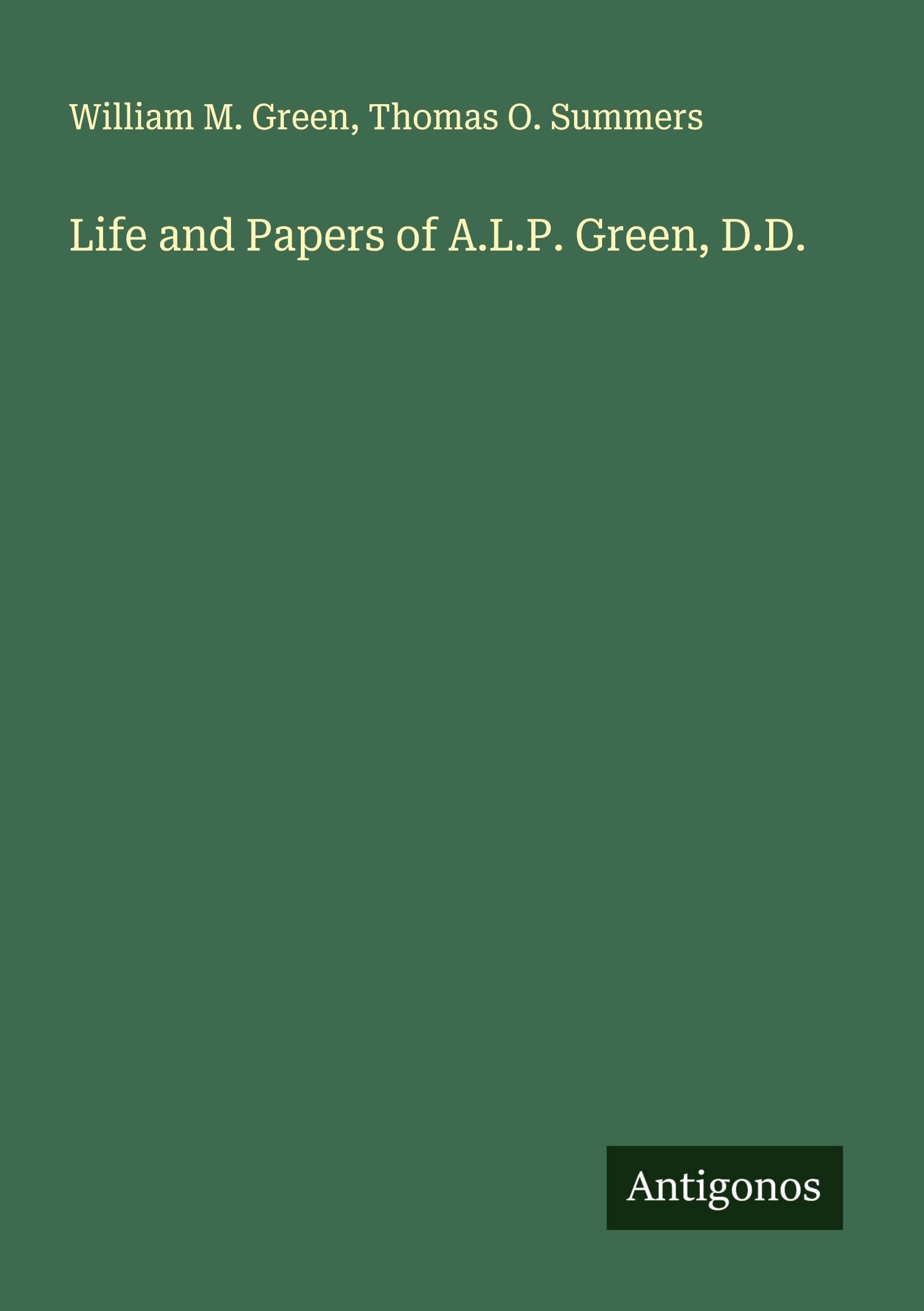 Life and Papers of A.L.P. Green, D.D. Classics