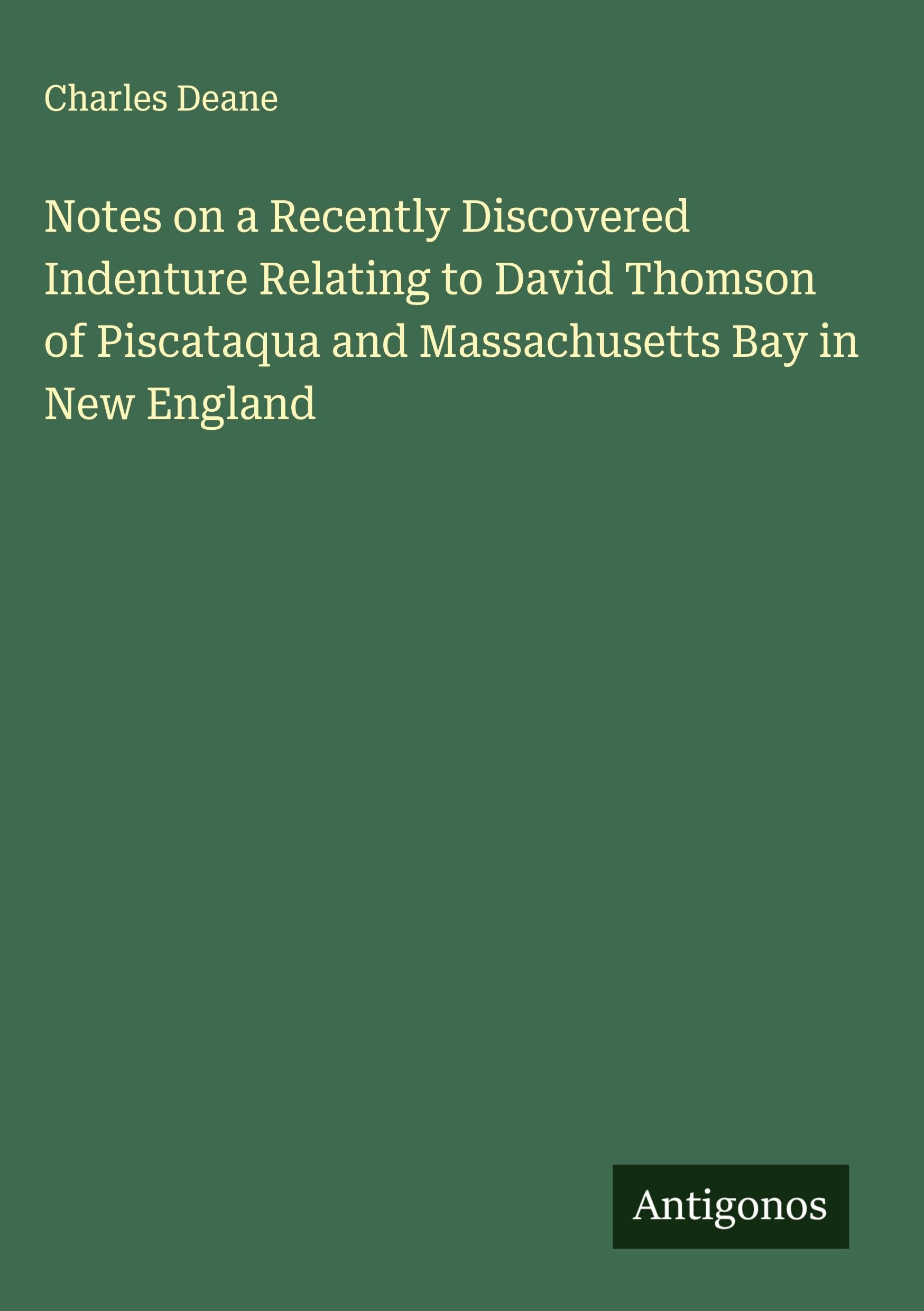 Notes on a Recently Discovered Indenture Relating to David Thomson of Piscataqua and Massachusetts Bay in New England Classics