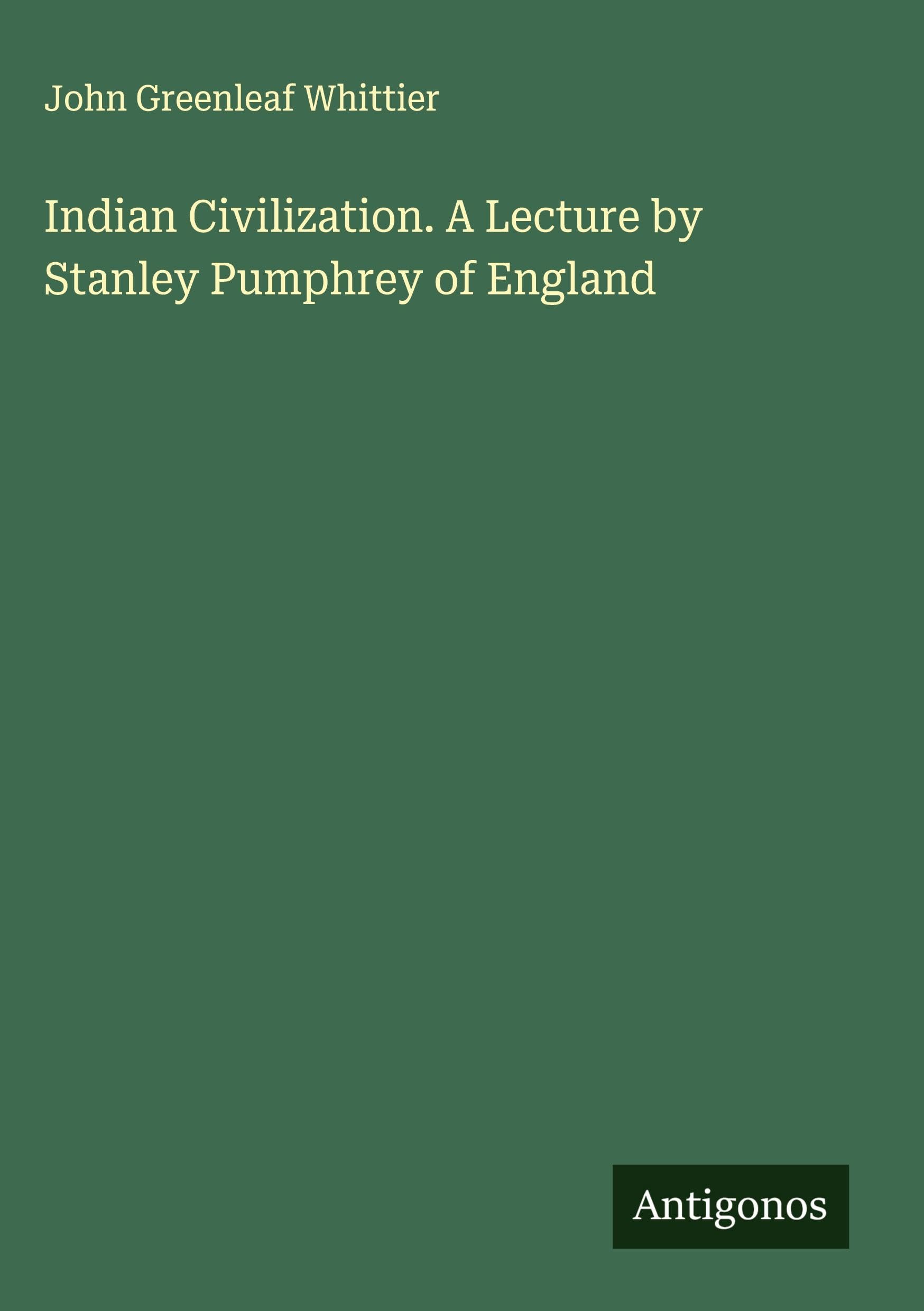 Indian Civilization. A Lecture by Stanley Pumphrey of England Classics