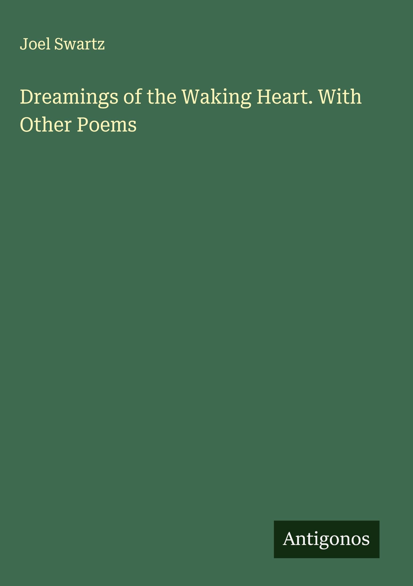 Dreamings of the Waking Heart. With Other Poems Classics