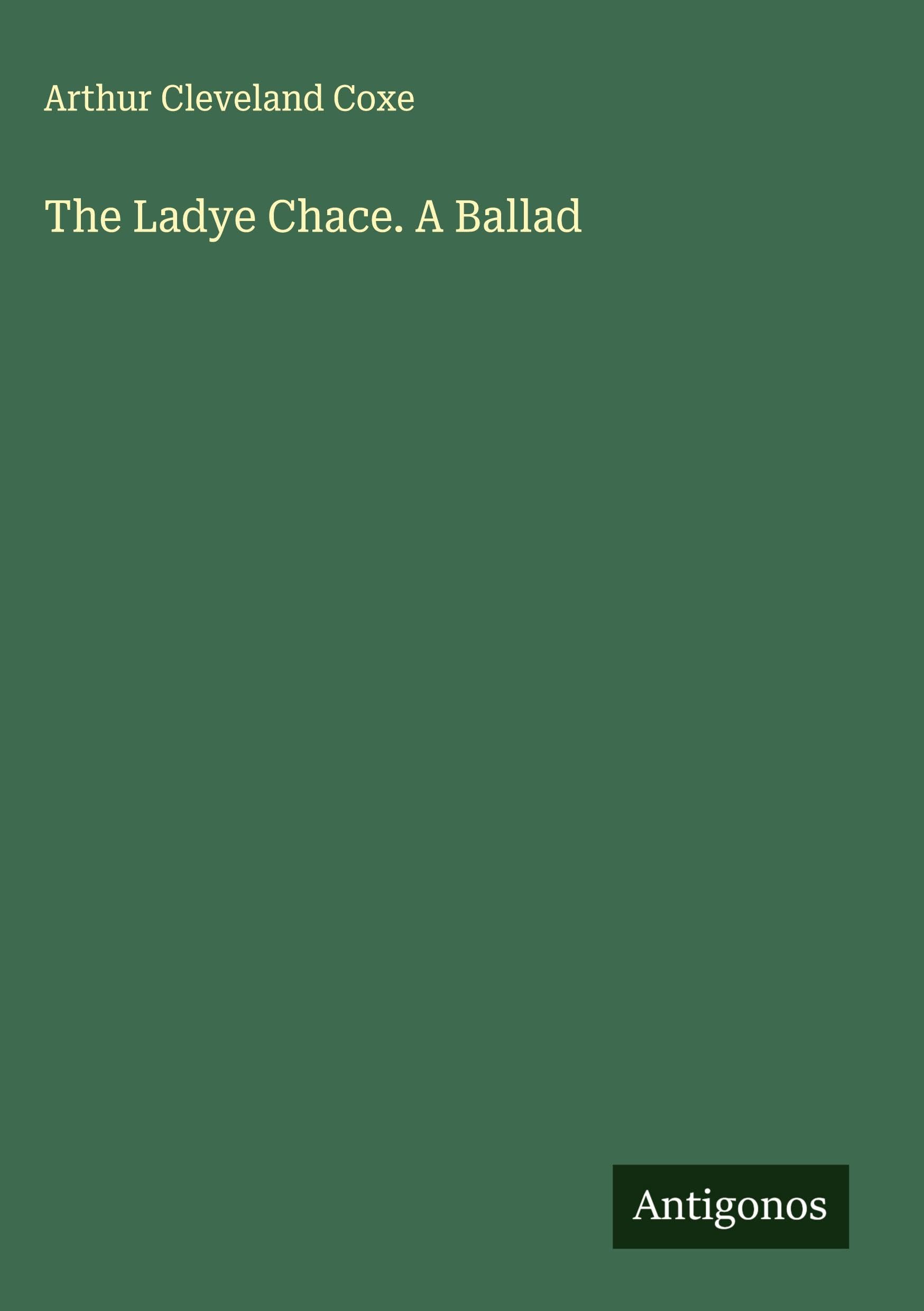 The Ladye Chace. A Ballad Classics