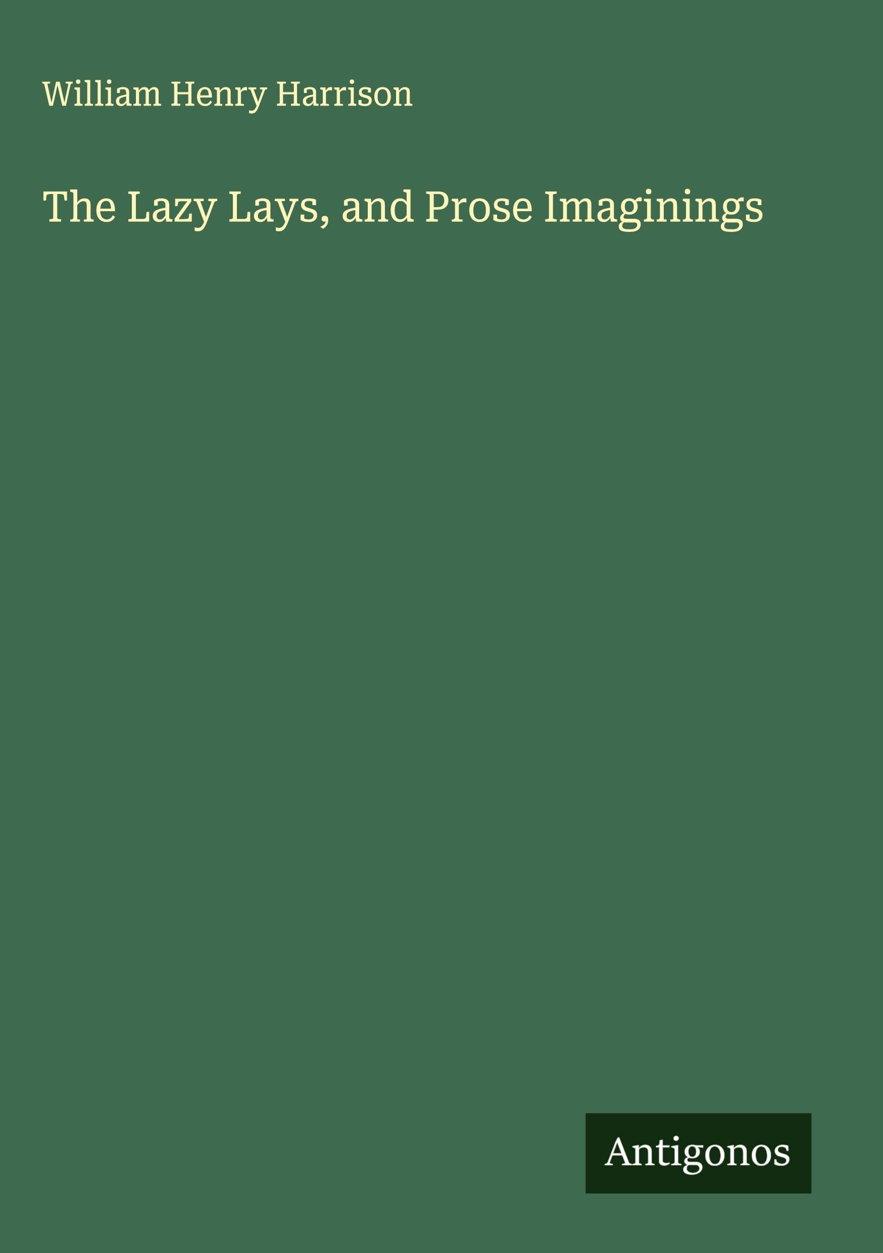 The Lazy Lays, and Prose Imaginings Classics