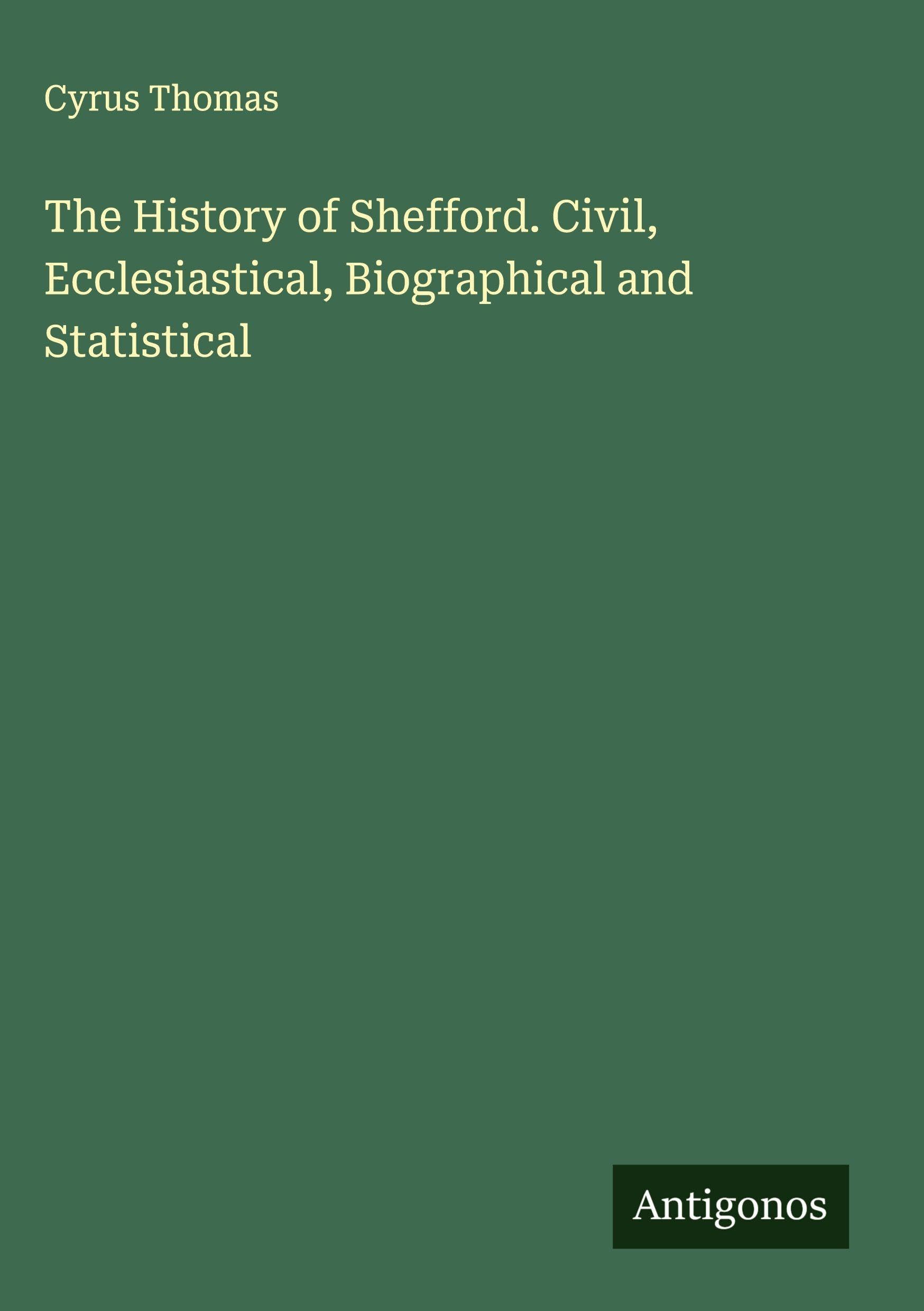 The History of Shefford. Civil, Ecclesiastical, Biographical and Statistical Classics
