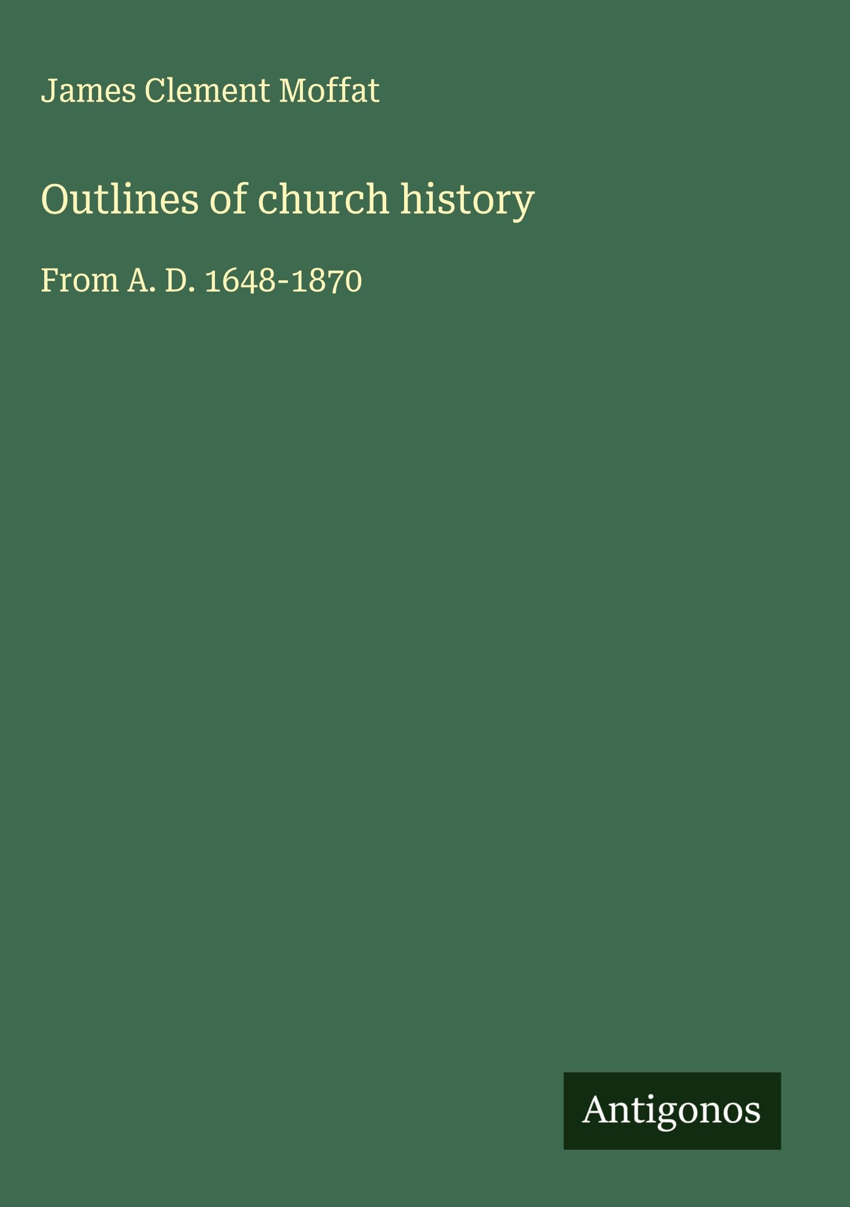 Outlines of church history Classics