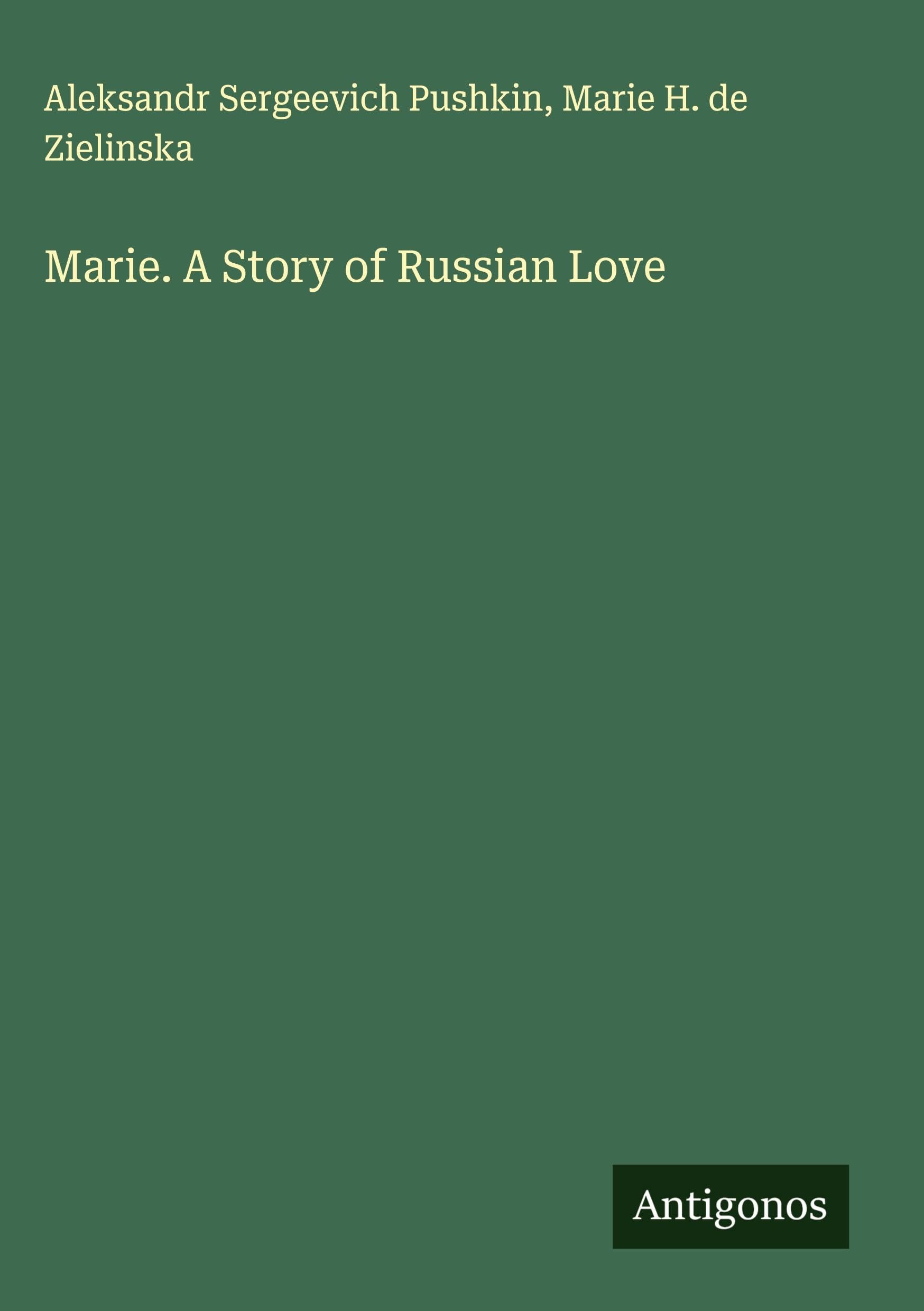 Marie. A Story of Russian Love Classics