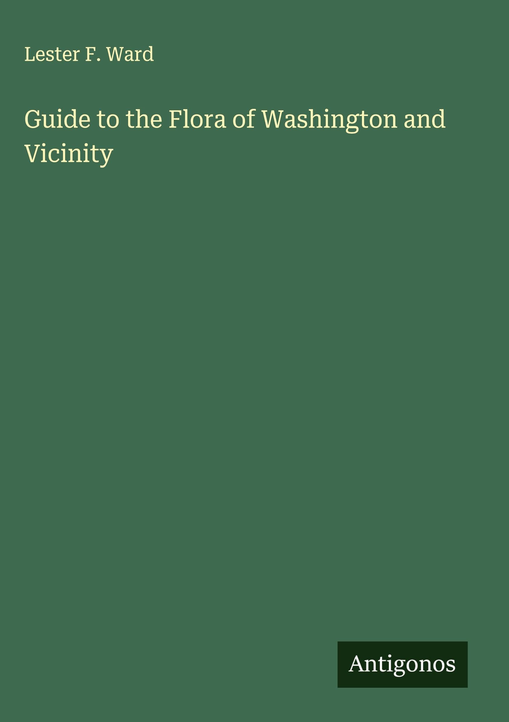 Guide to the Flora of Washington and Vicinity Classics