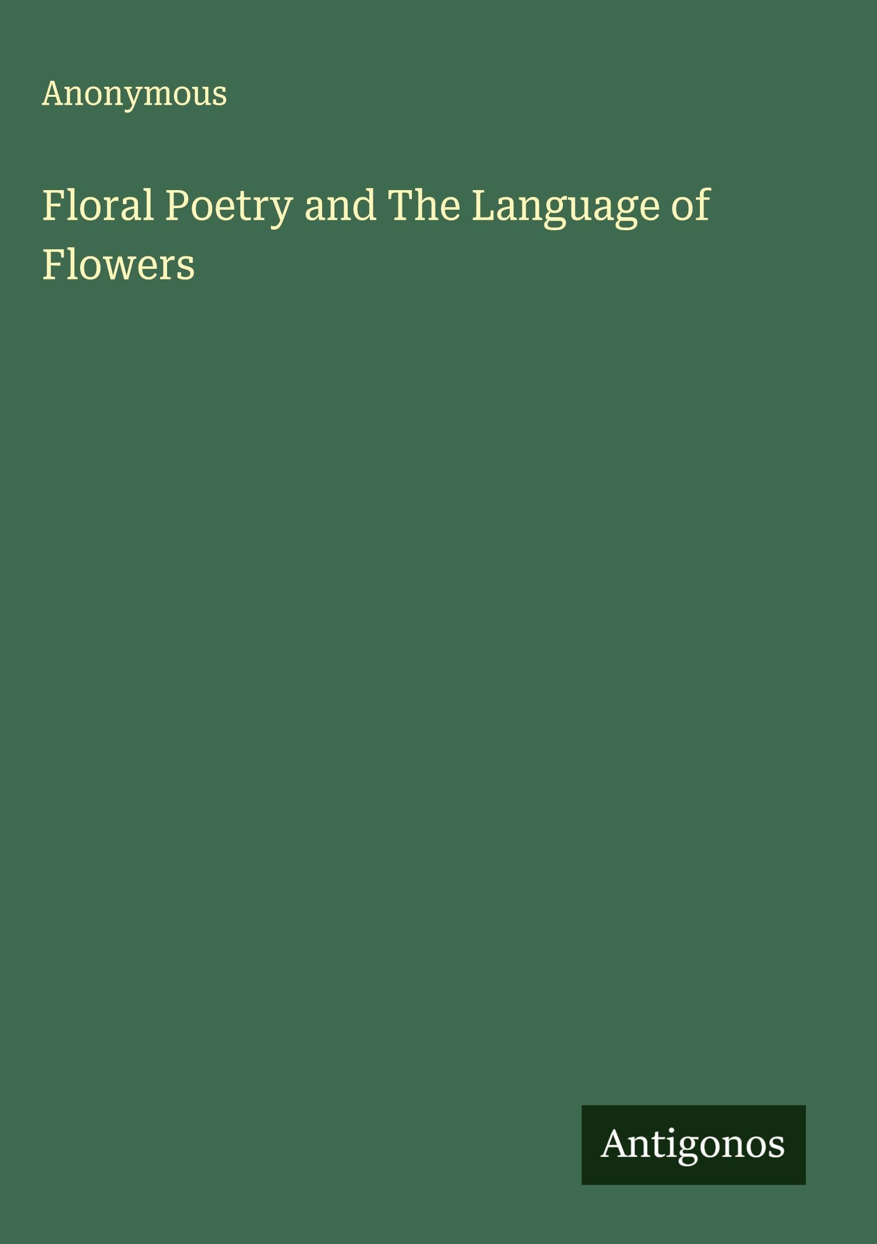 Floral Poetry and The Language of Flowers Classics
