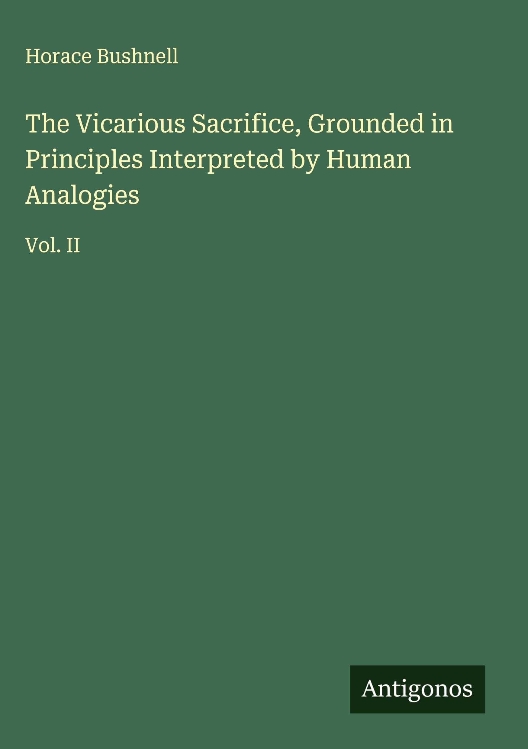 The Vicarious Sacrifice, Grounded in Principles Interpreted by Human Analogies Classics
