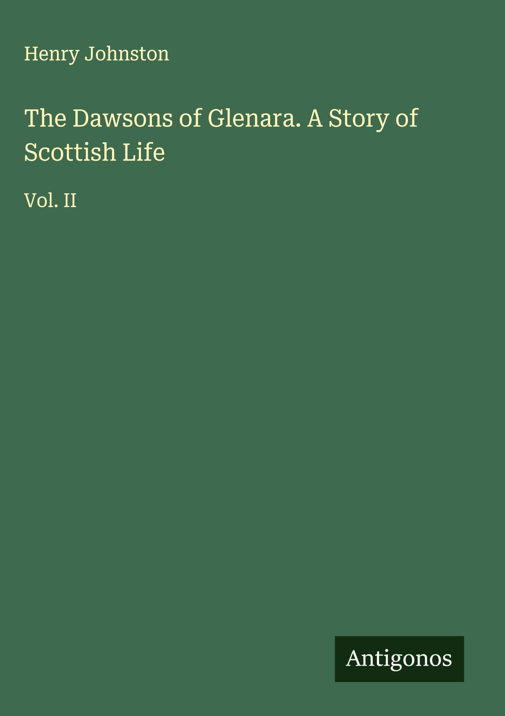 The Dawsons of Glenara. A Story of Scottish Life Classics