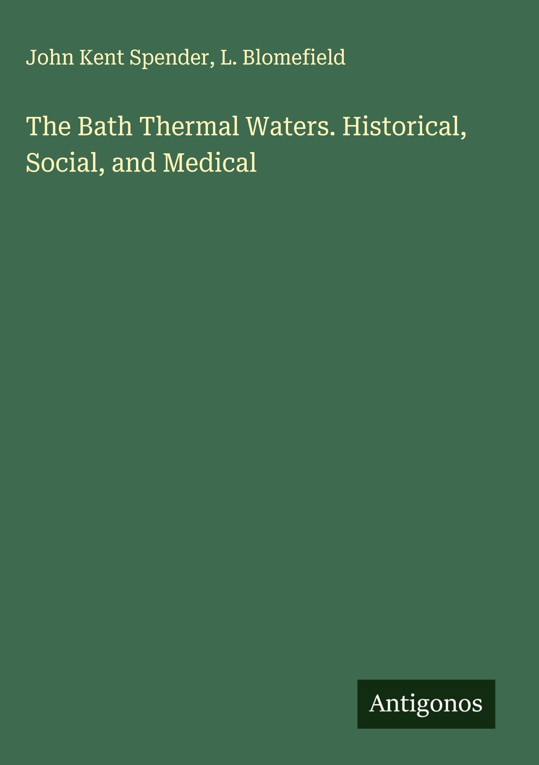 The Bath Thermal Waters. Historical, Social, and Medical Classics