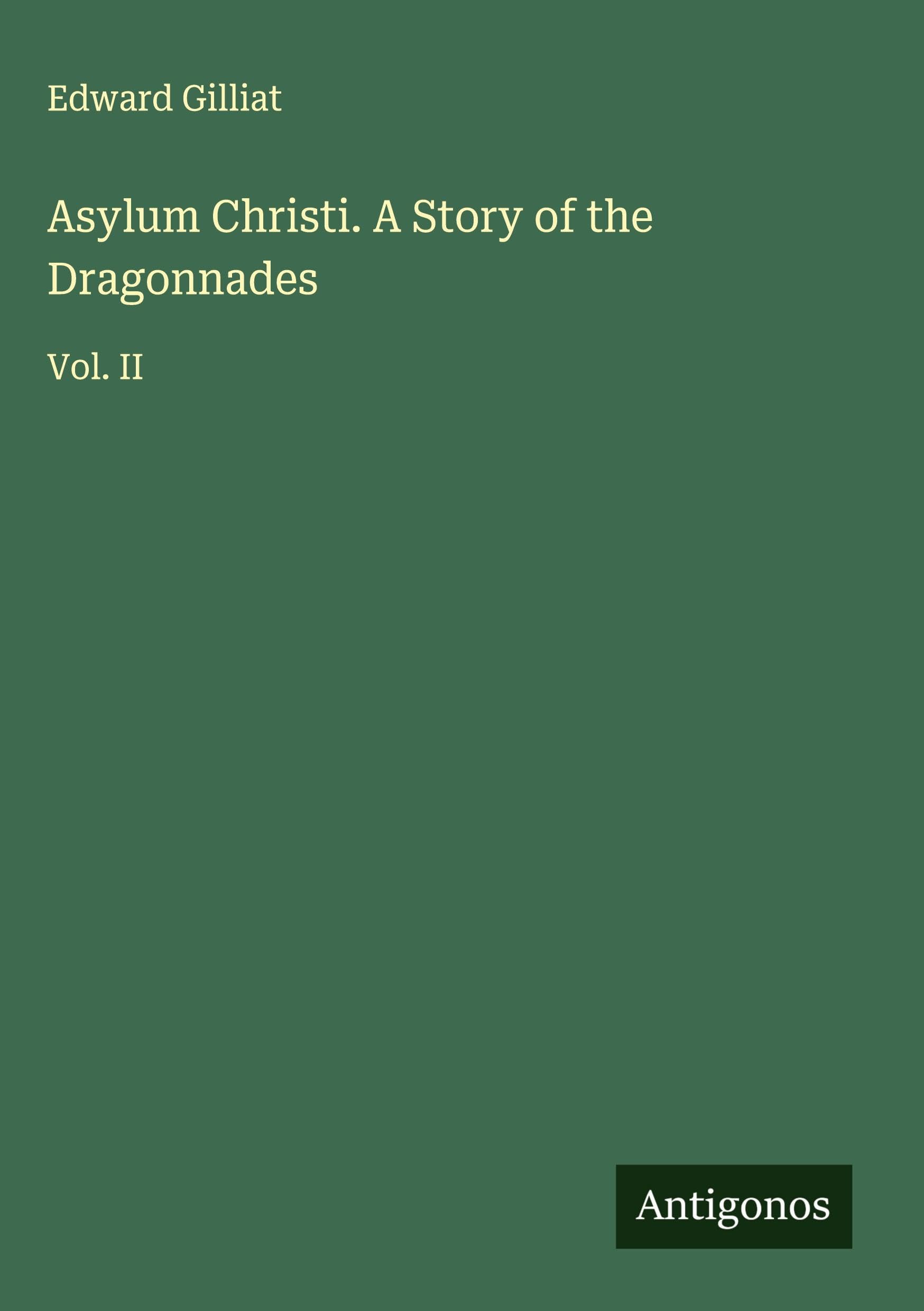 Asylum Christi. A Story of the Dragonnades Classics