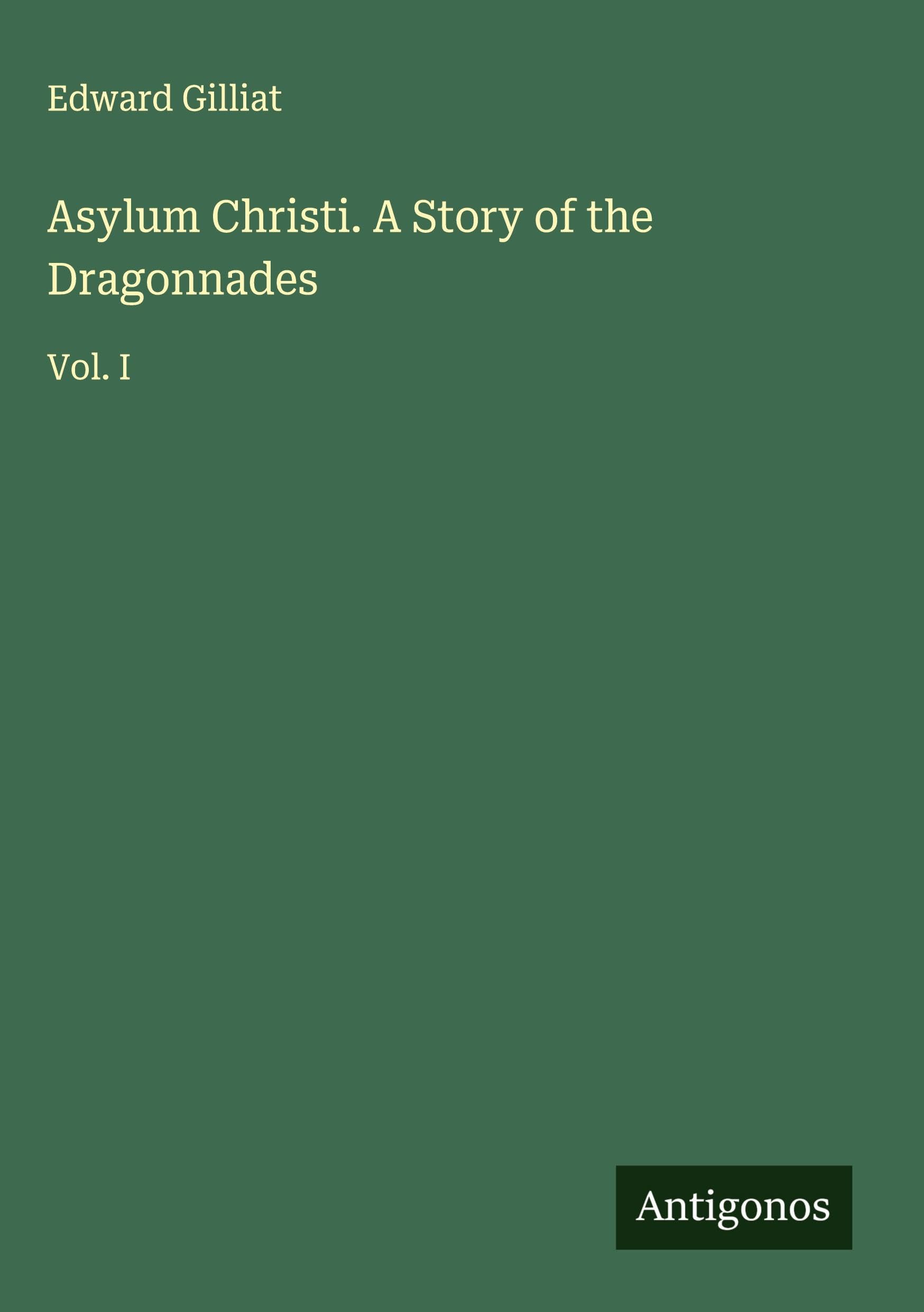 Asylum Christi. A Story of the Dragonnades Classics