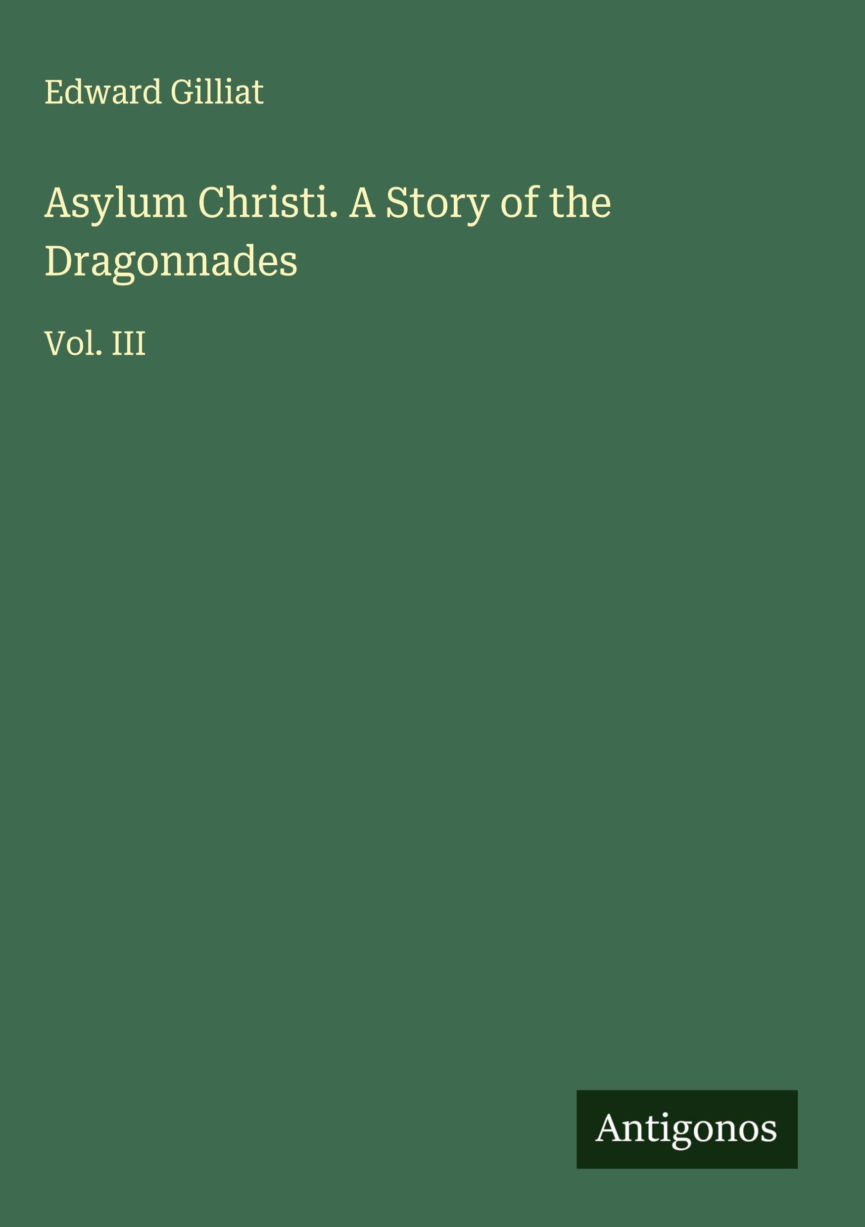 Asylum Christi. A Story of the Dragonnades Classics