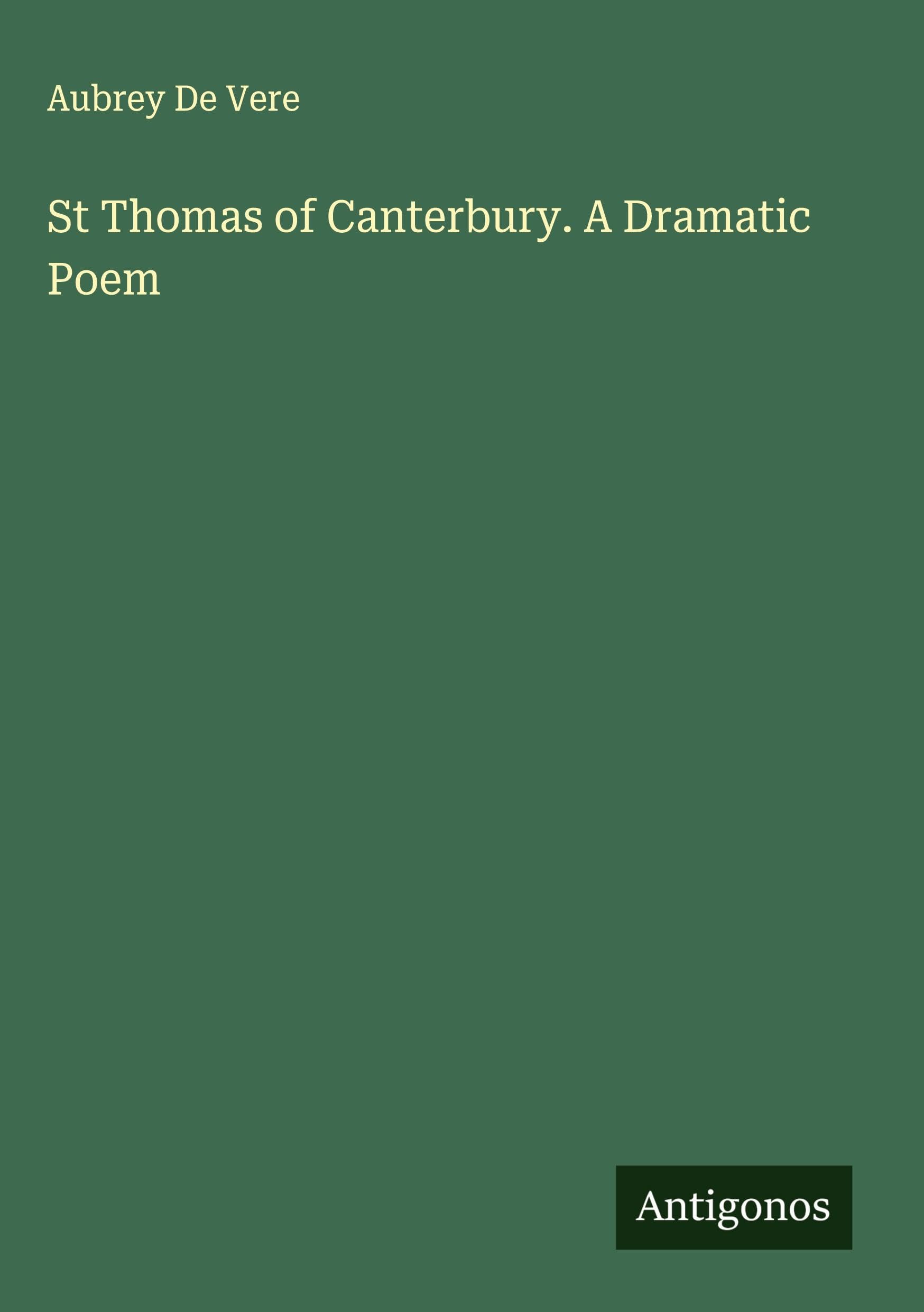 St Thomas of Canterbury. A Dramatic Poem Classics