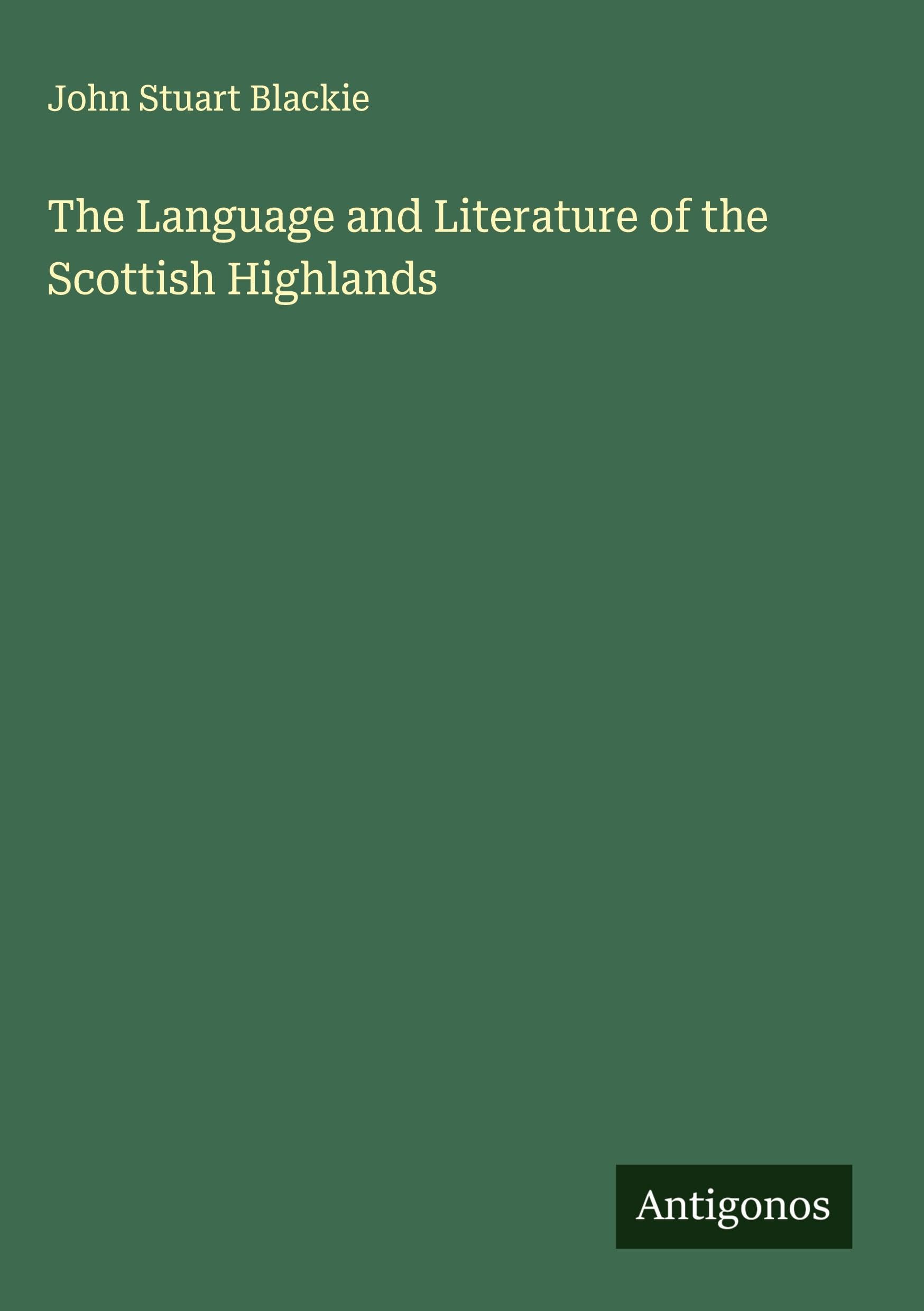 The Language and Literature of the Scottish Highlands Classics
