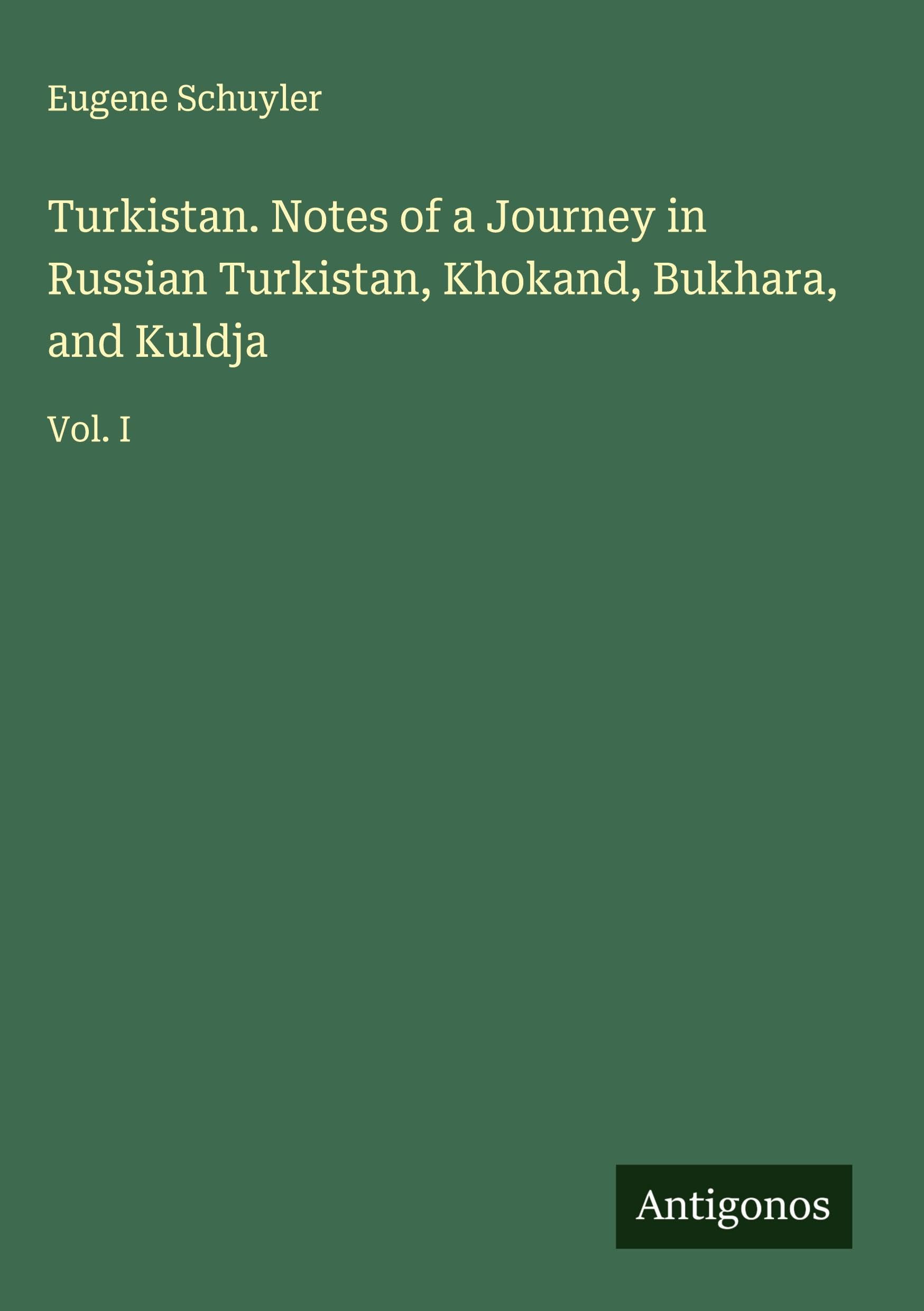 Turkistan. Notes of a Journey in Russian Turkistan, Khokand, Bukhara, and Kuldja Classics