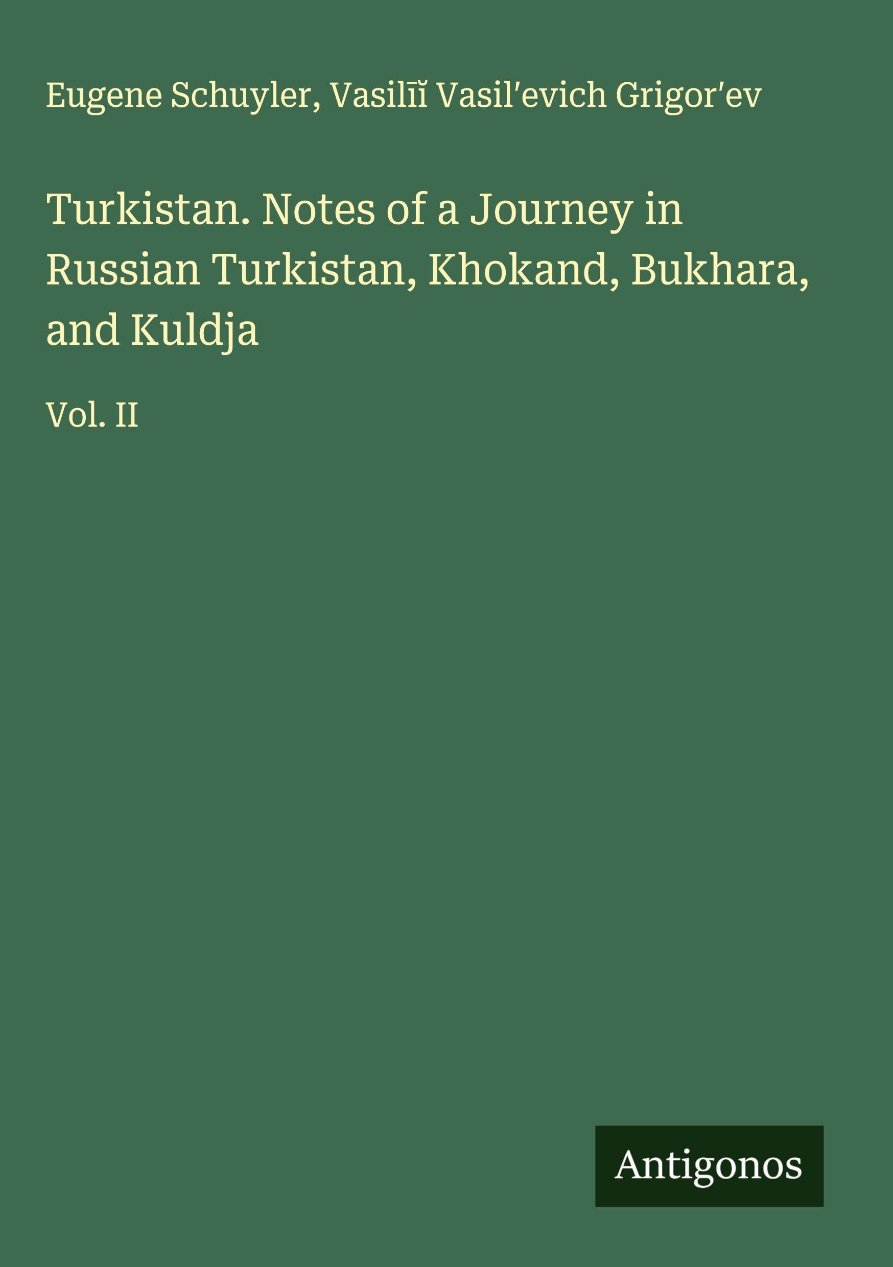 Turkistan. Notes of a Journey in Russian Turkistan, Khokand, Bukhara, and Kuldja Classics