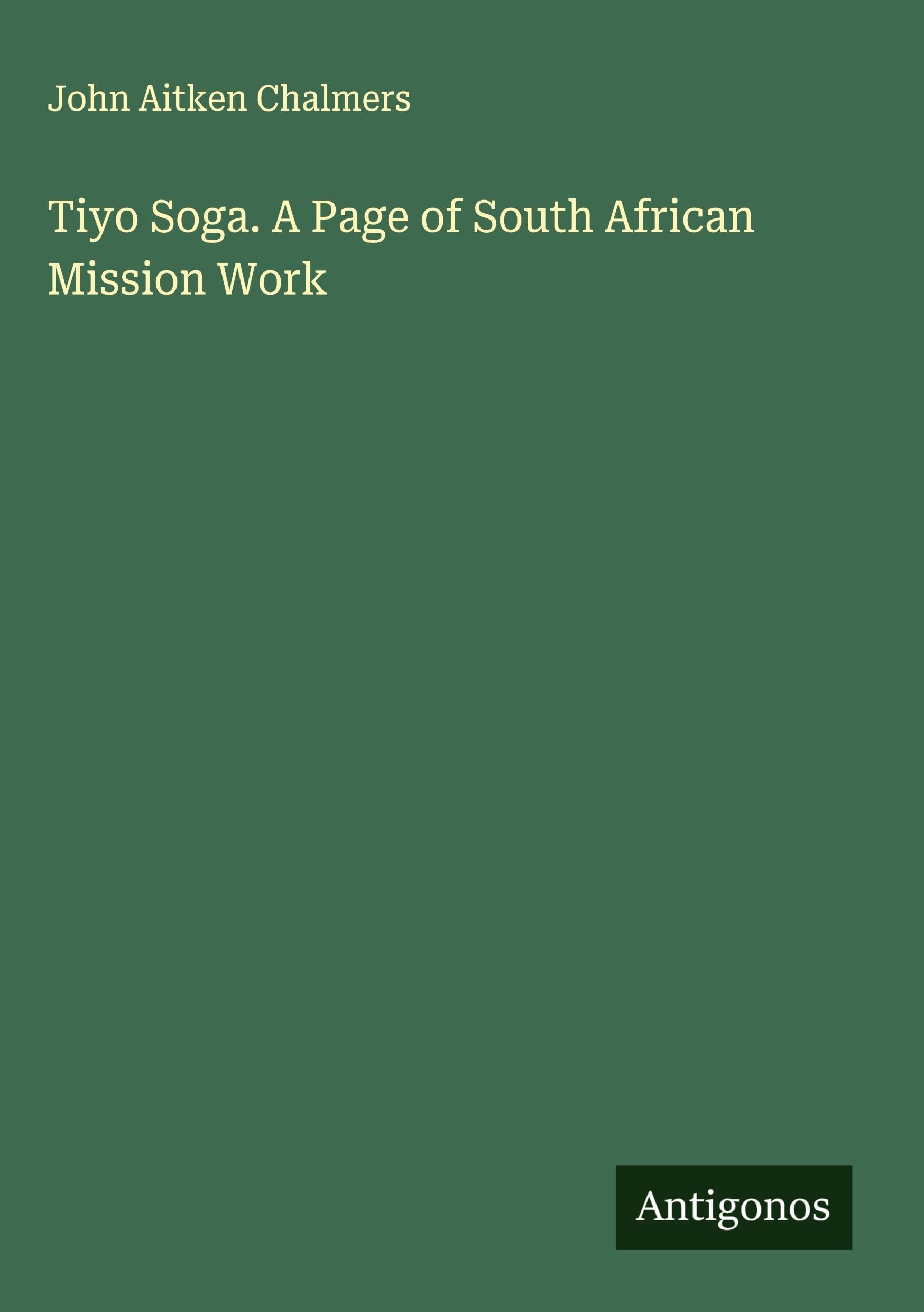 Tiyo Soga. A Page of South African Mission Work Classics