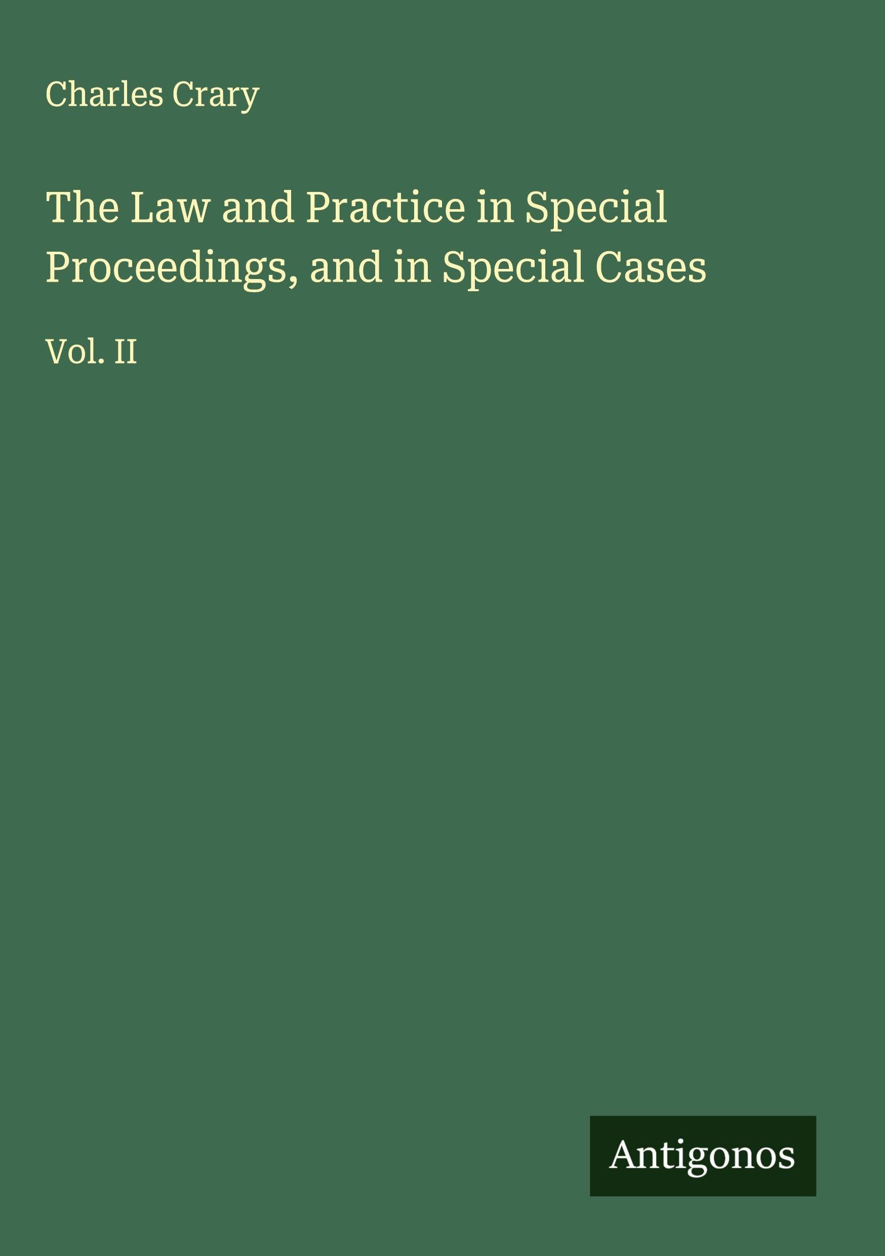 The Law and Practice in Special Proceedings, and in Special Cases Classics
