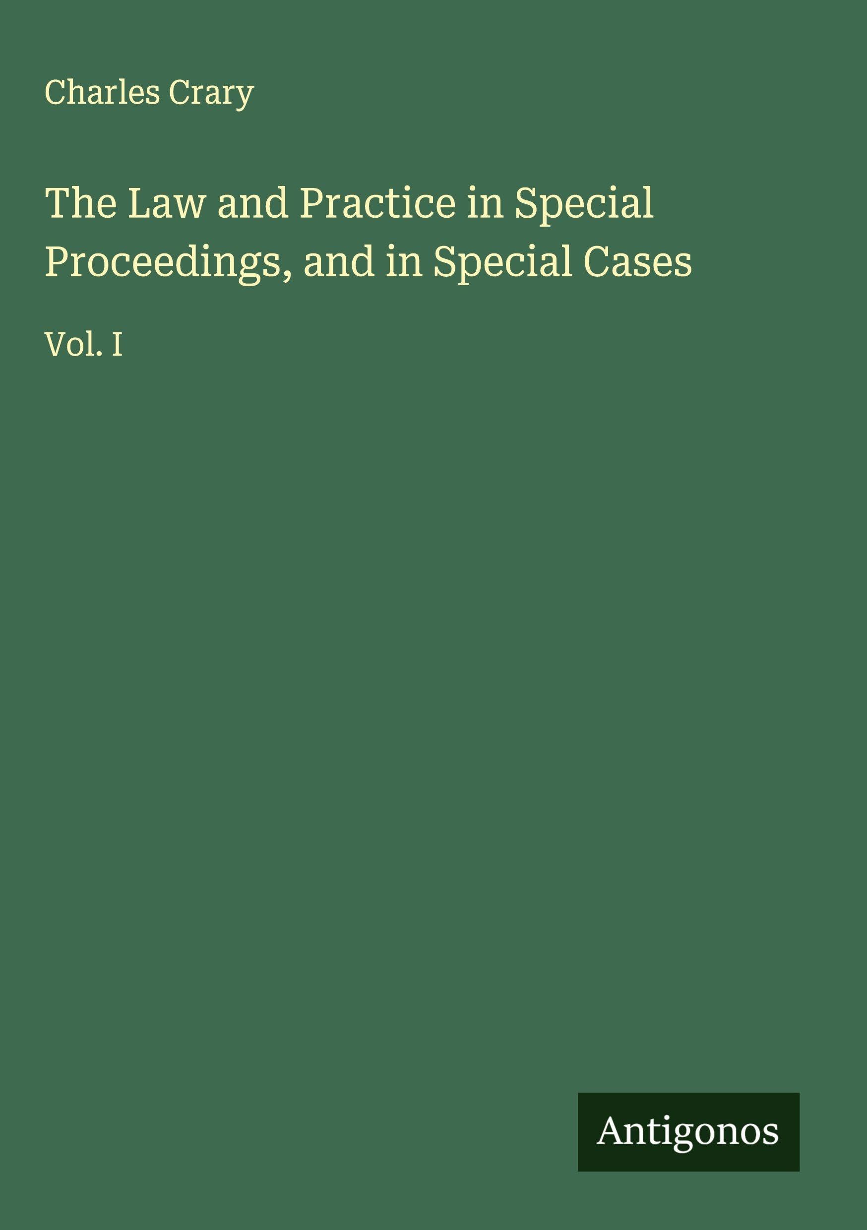 The Law and Practice in Special Proceedings, and in Special Cases Classics
