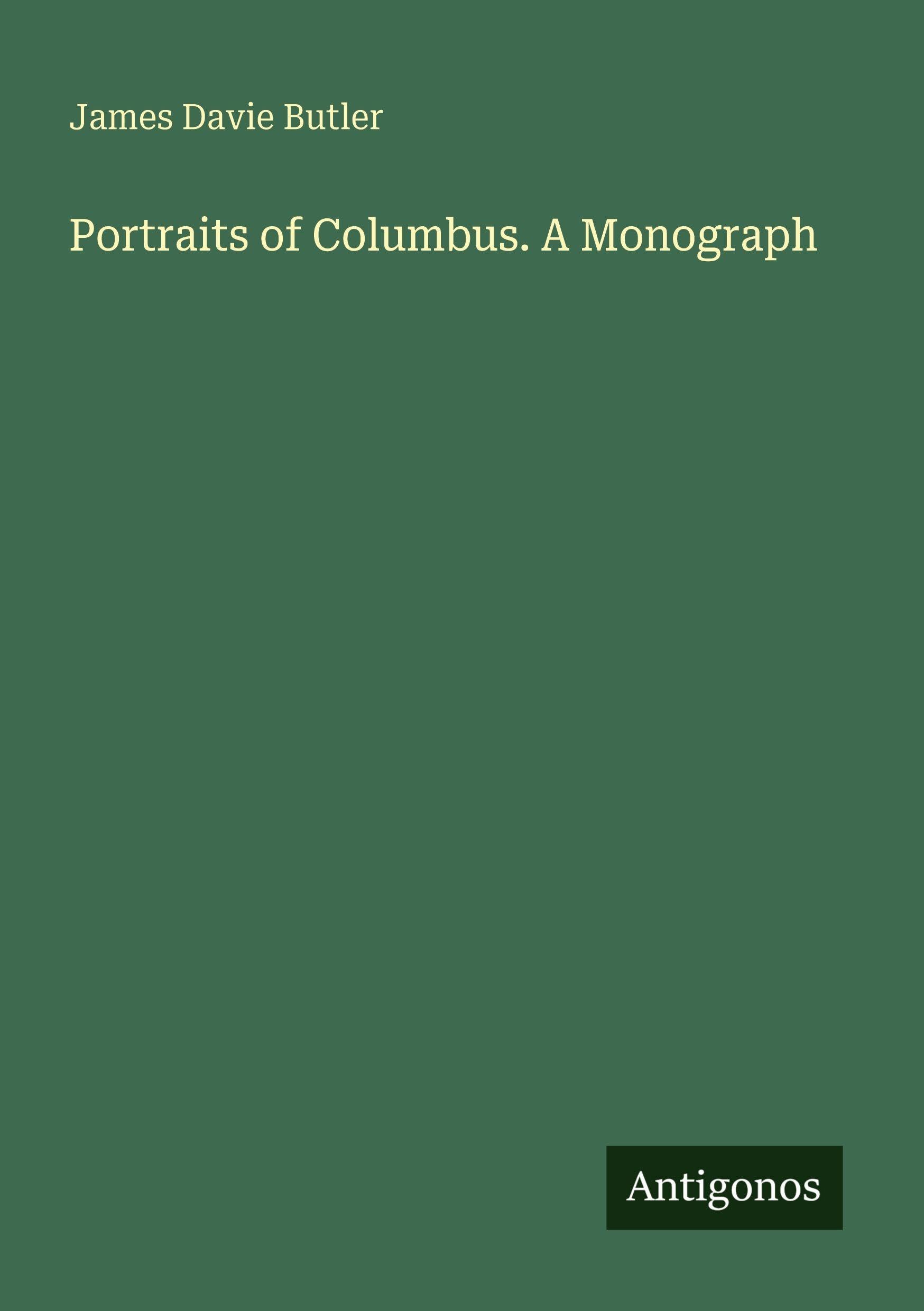Portraits of Columbus. A Monograph Classics