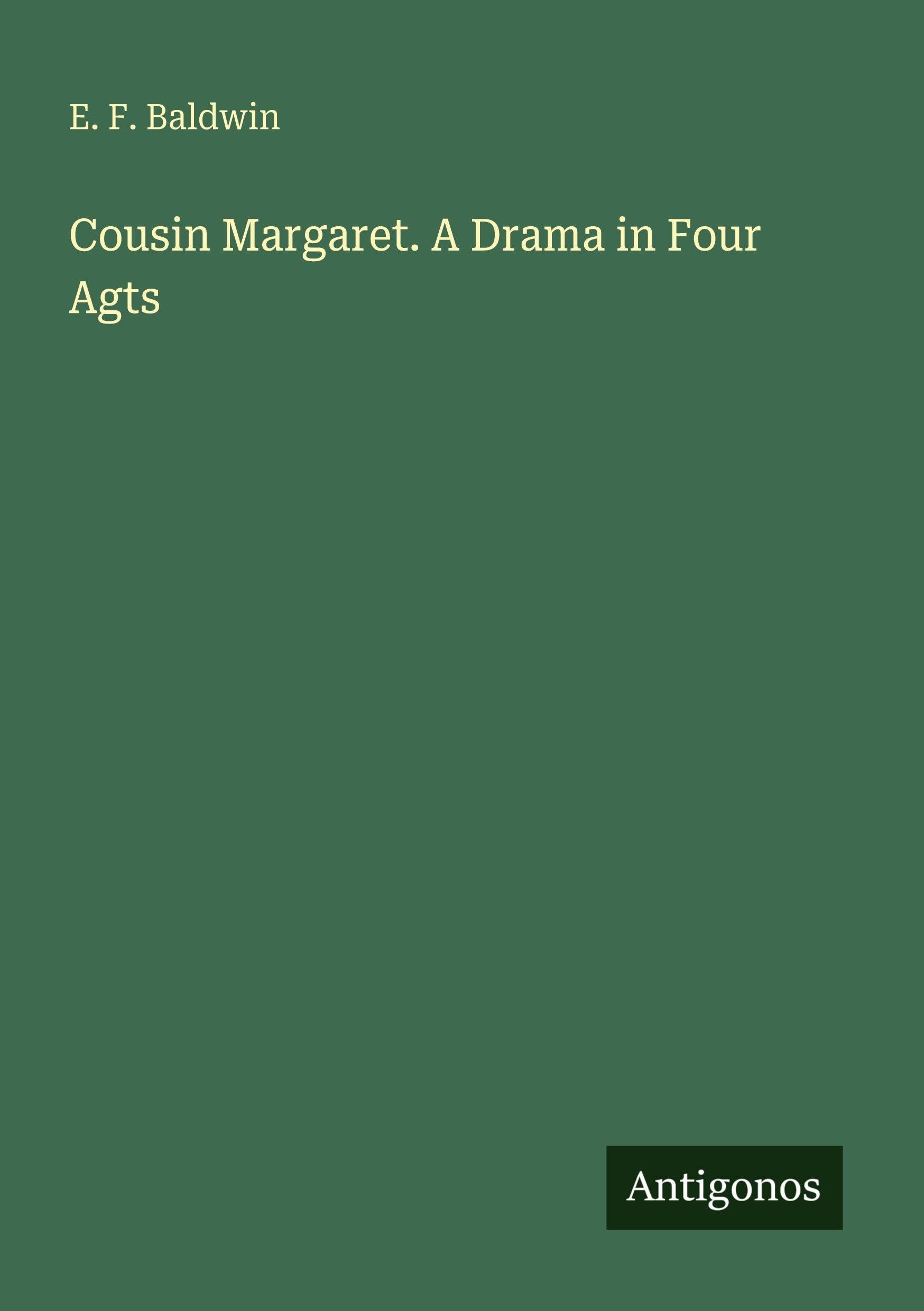 Cousin Margaret. A Drama in Four Agts Classics