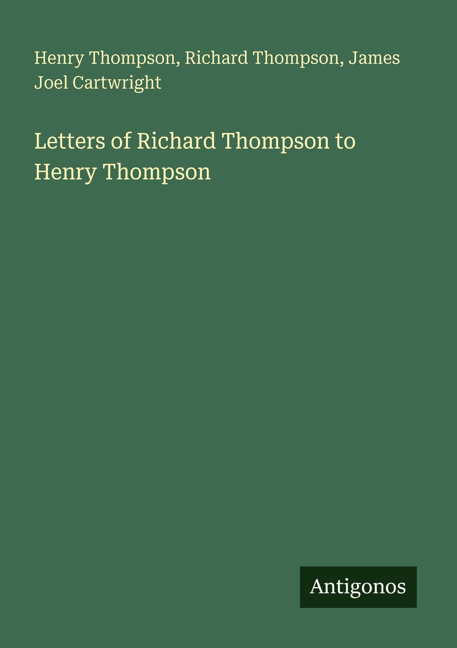 Letters of Richard Thompson to Henry Thompson Classics