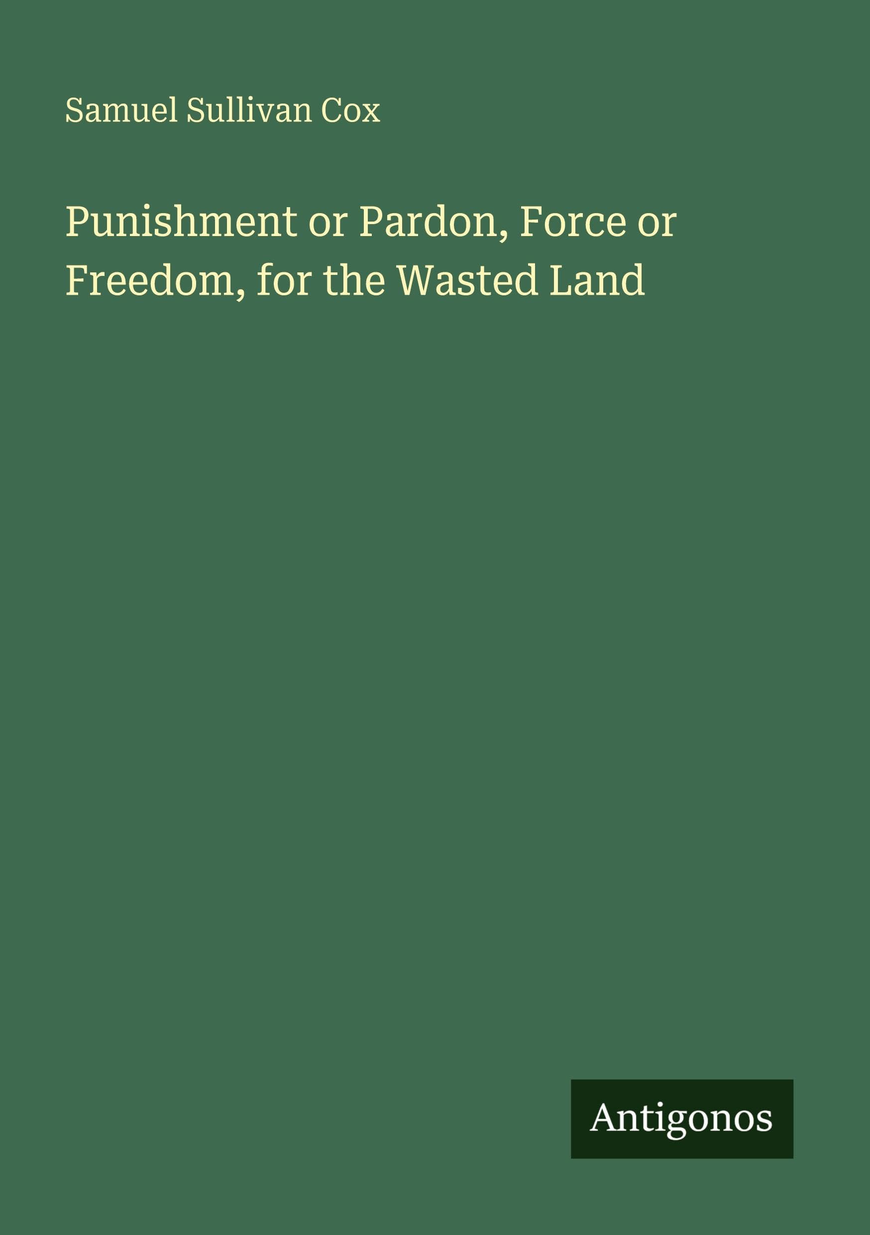 Punishment or Pardon, Force or Freedom, for the Wasted Land Classics