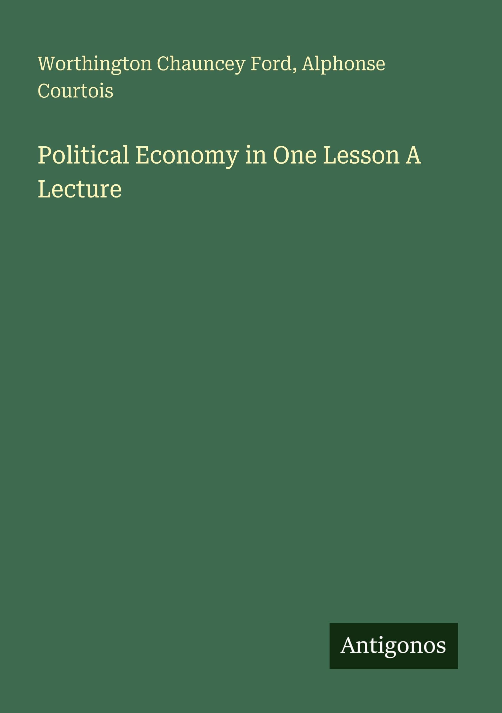 Political Economy in One Lesson A Lecture Classics