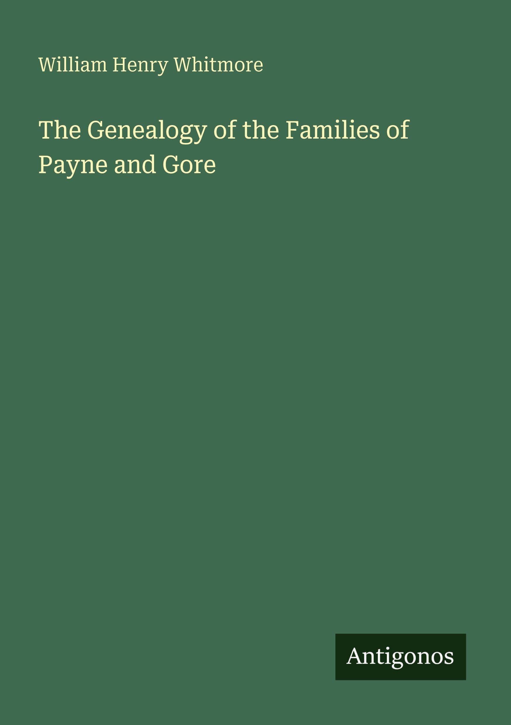 The Genealogy of the Families of Payne and Gore Classics