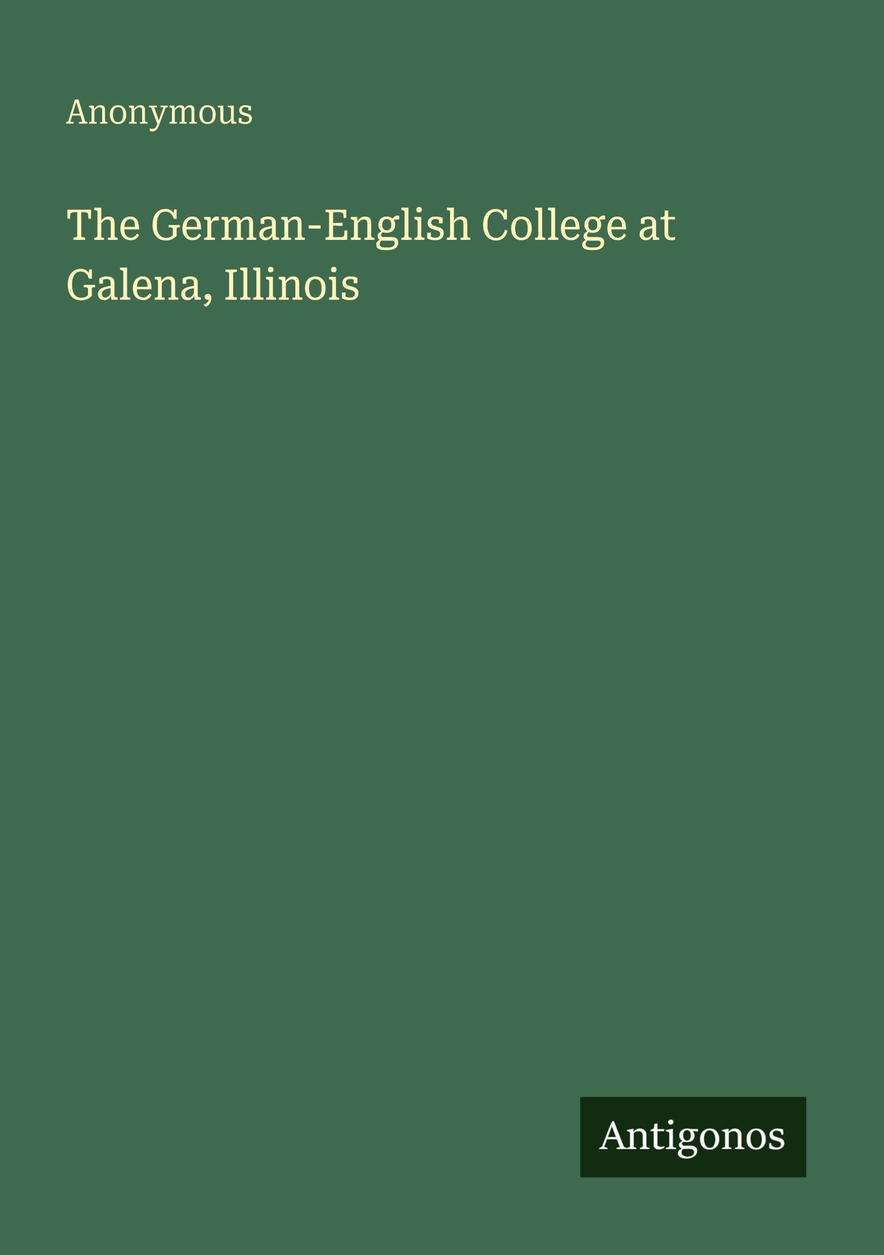The German-English College at Galena, Illinois book