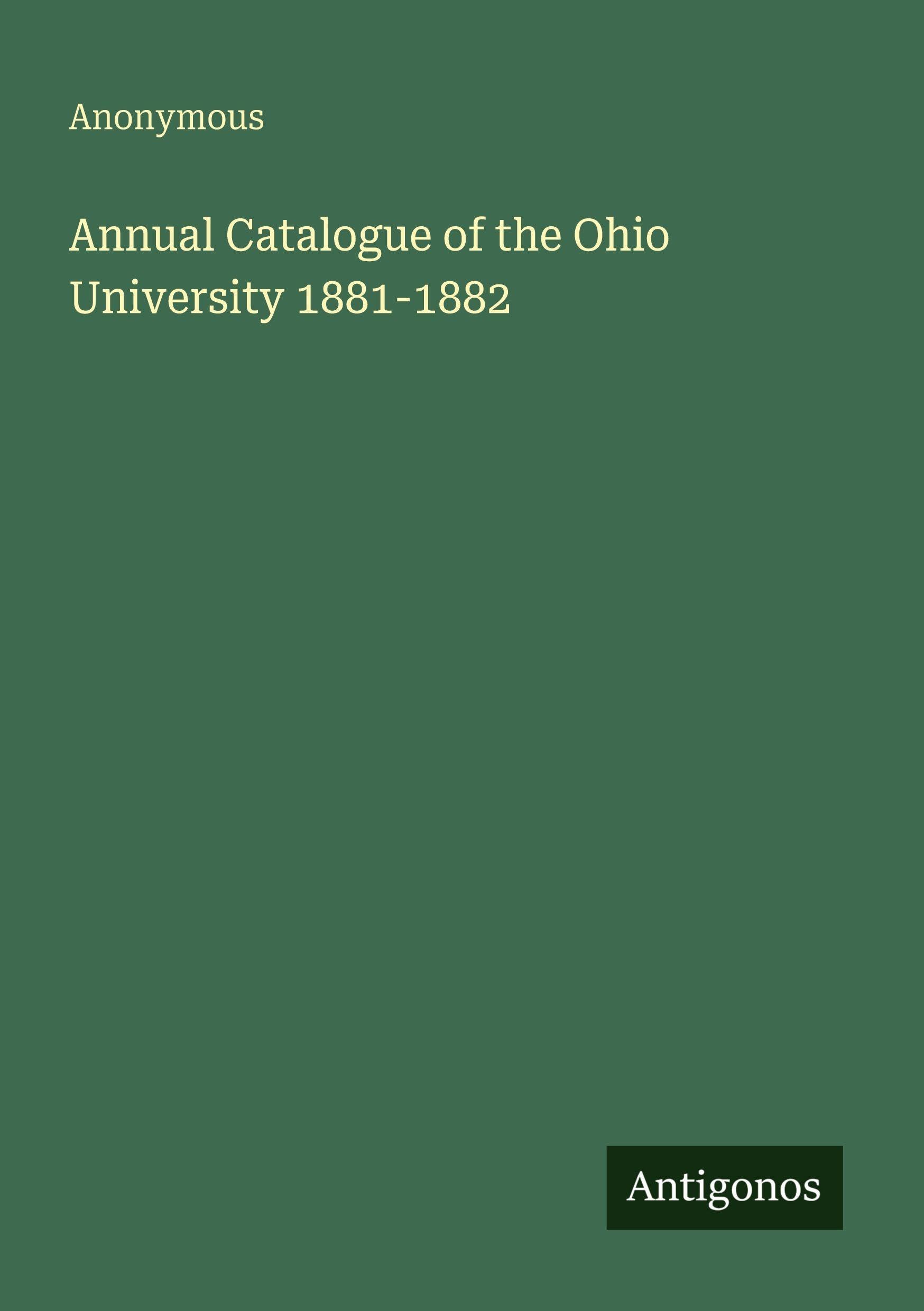 Annual Catalogue of the Ohio University 1881-1882 Classics