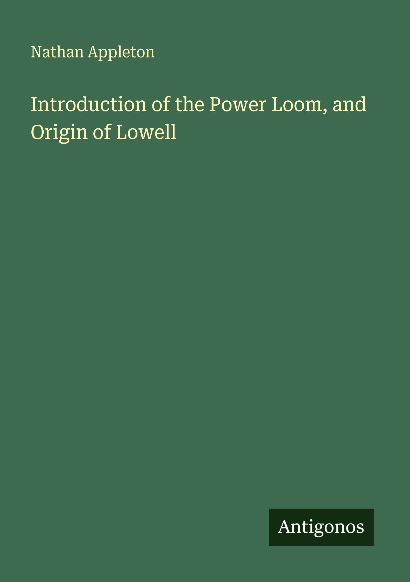 Introduction of the Power Loom, and Origin of Lowell Classics