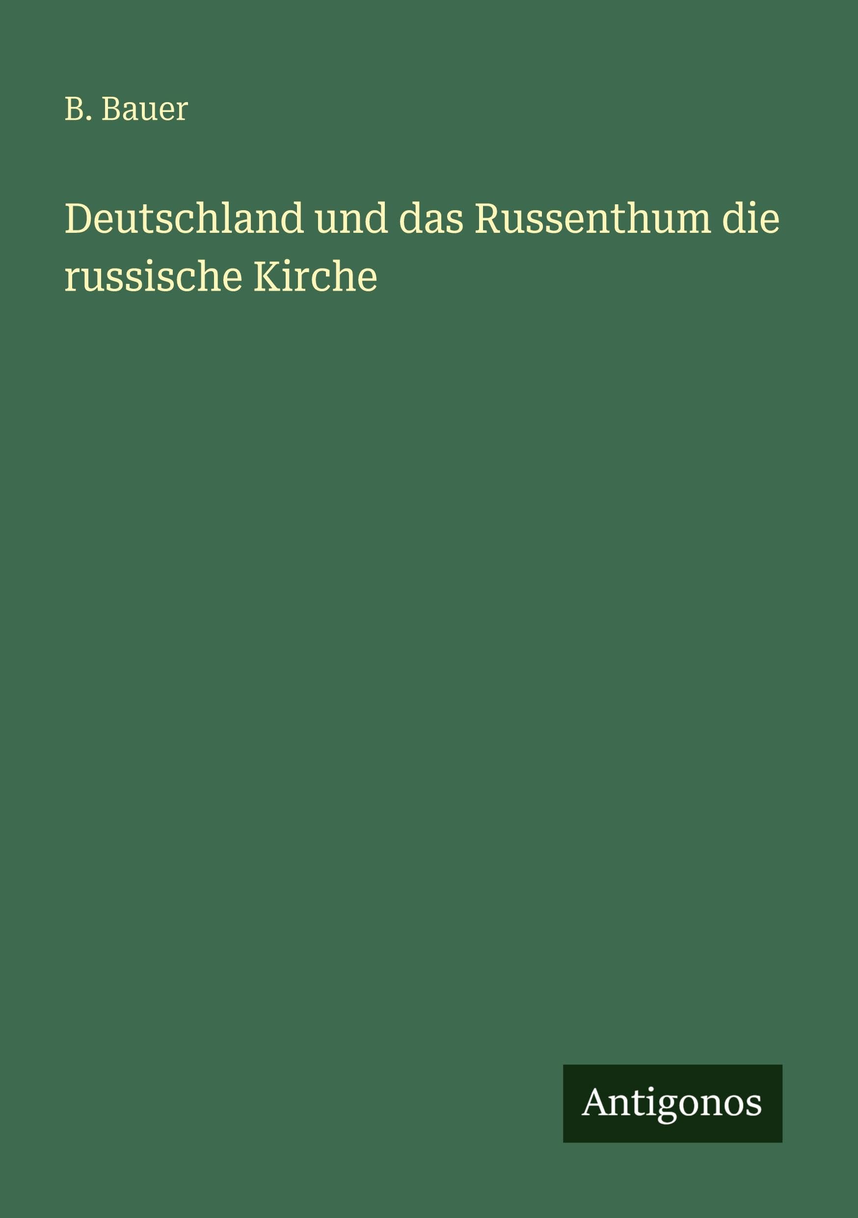 Deutschland und das Russenthum die russische Kirche Classics