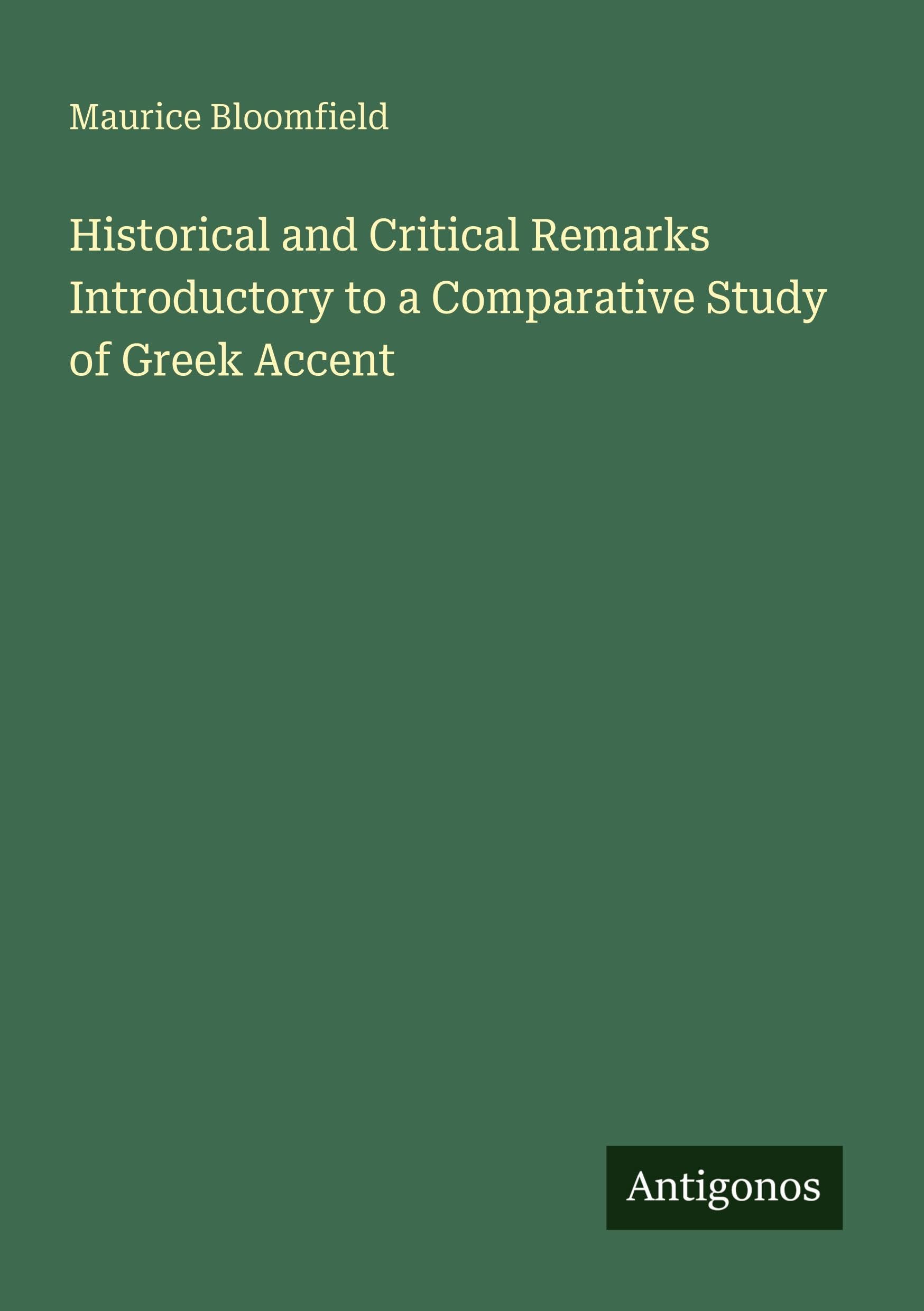Historical and Critical Remarks Introductory to a Comparative Study of Greek Accent book