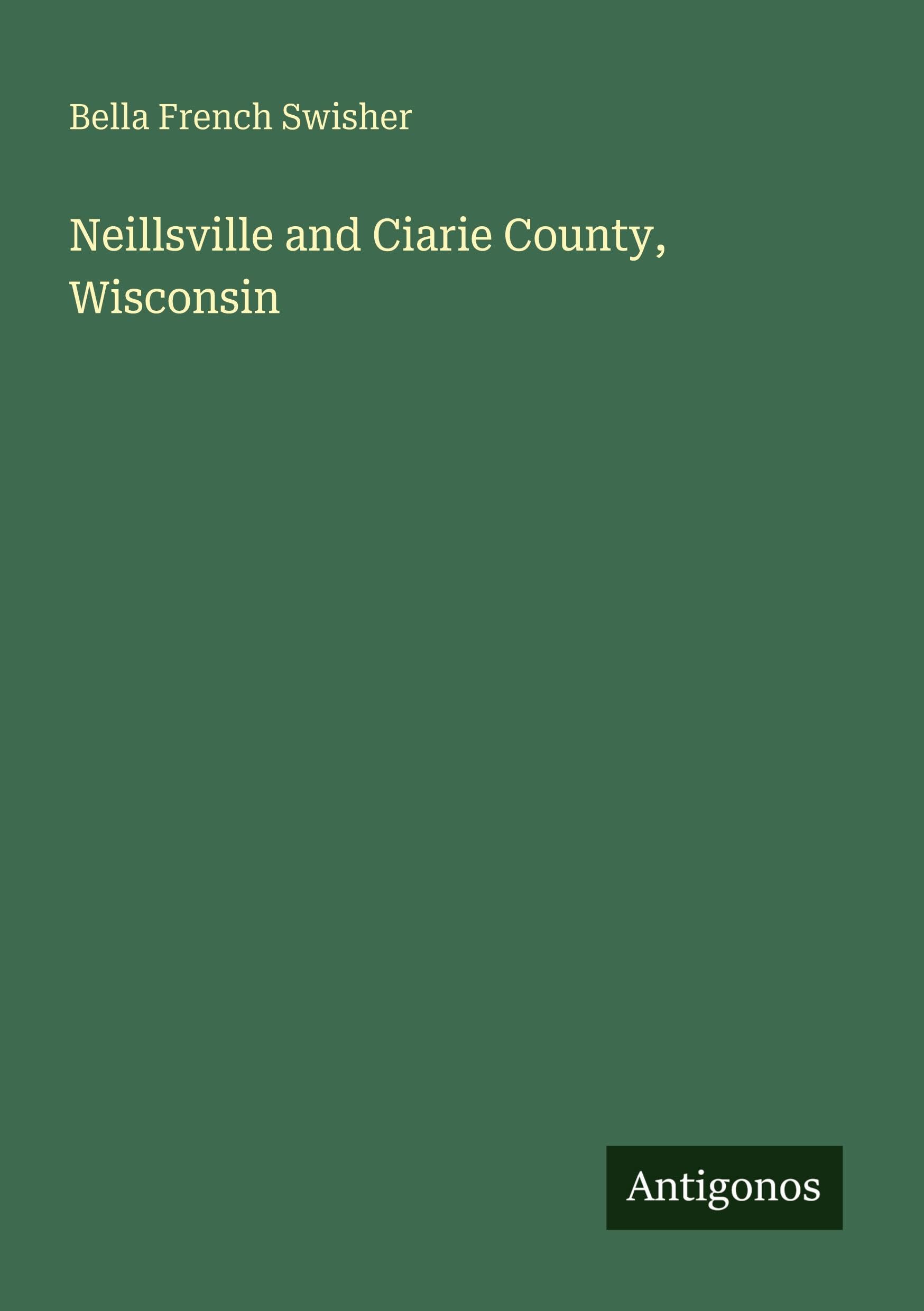 Neillsville and Ciarie County, Wisconsin Classics