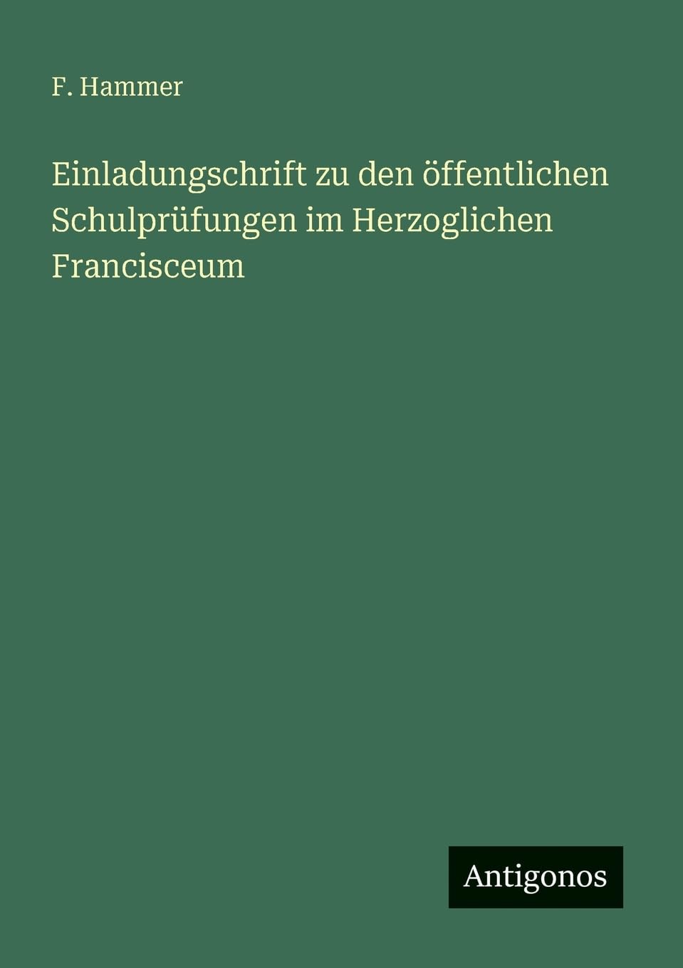 Einladungschrift zu den öffentlichen Schulprüfungen im Herzoglichen Francisceum Contemporary literature