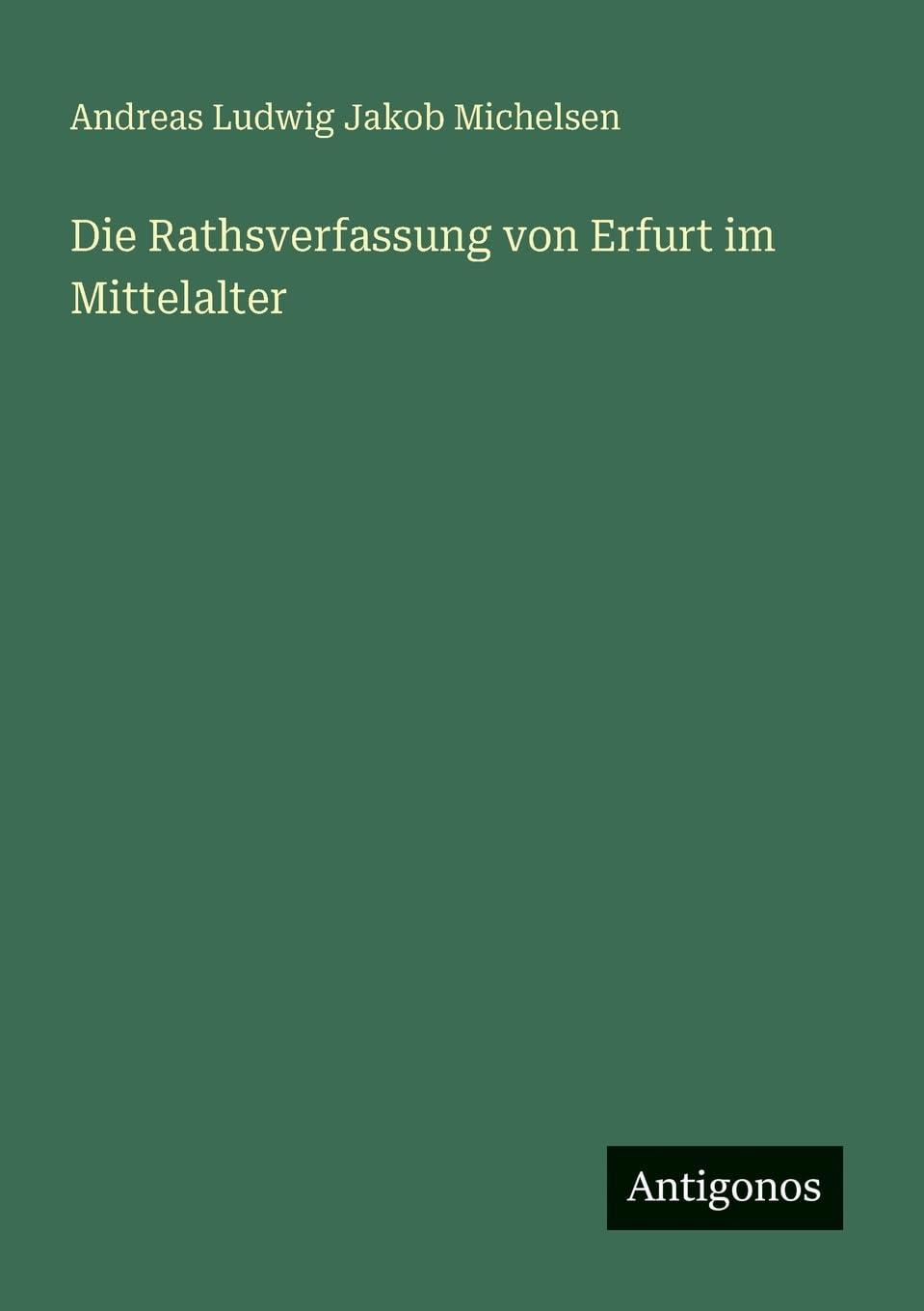 Die Rathsverfassung von Erfurt im Mittelalter Contemporary literature