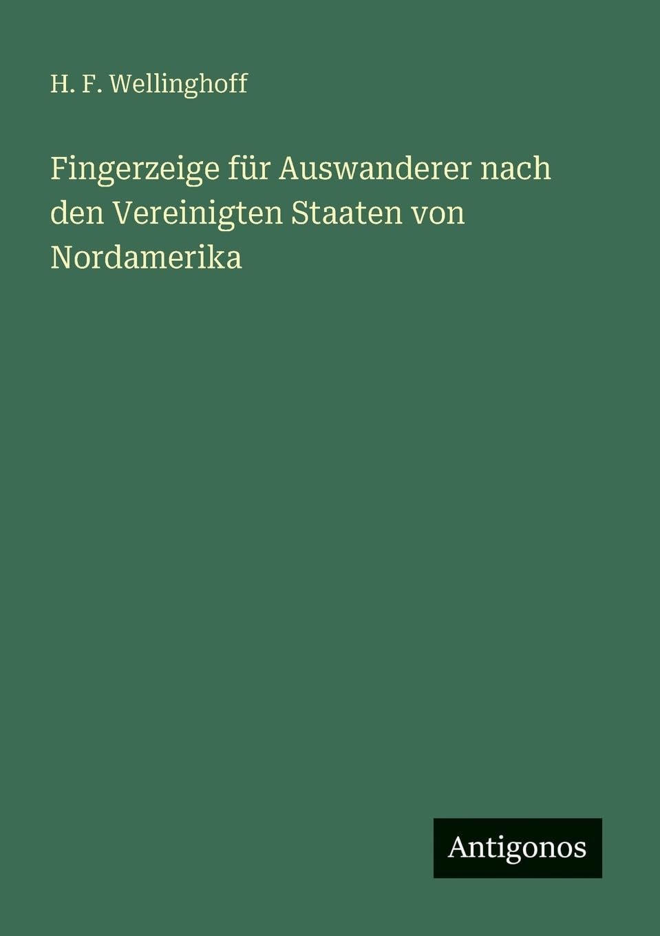 Fingerzeige für Auswanderer nach den Vereinigten Staaten von Nordamerika Contemporary literature Books