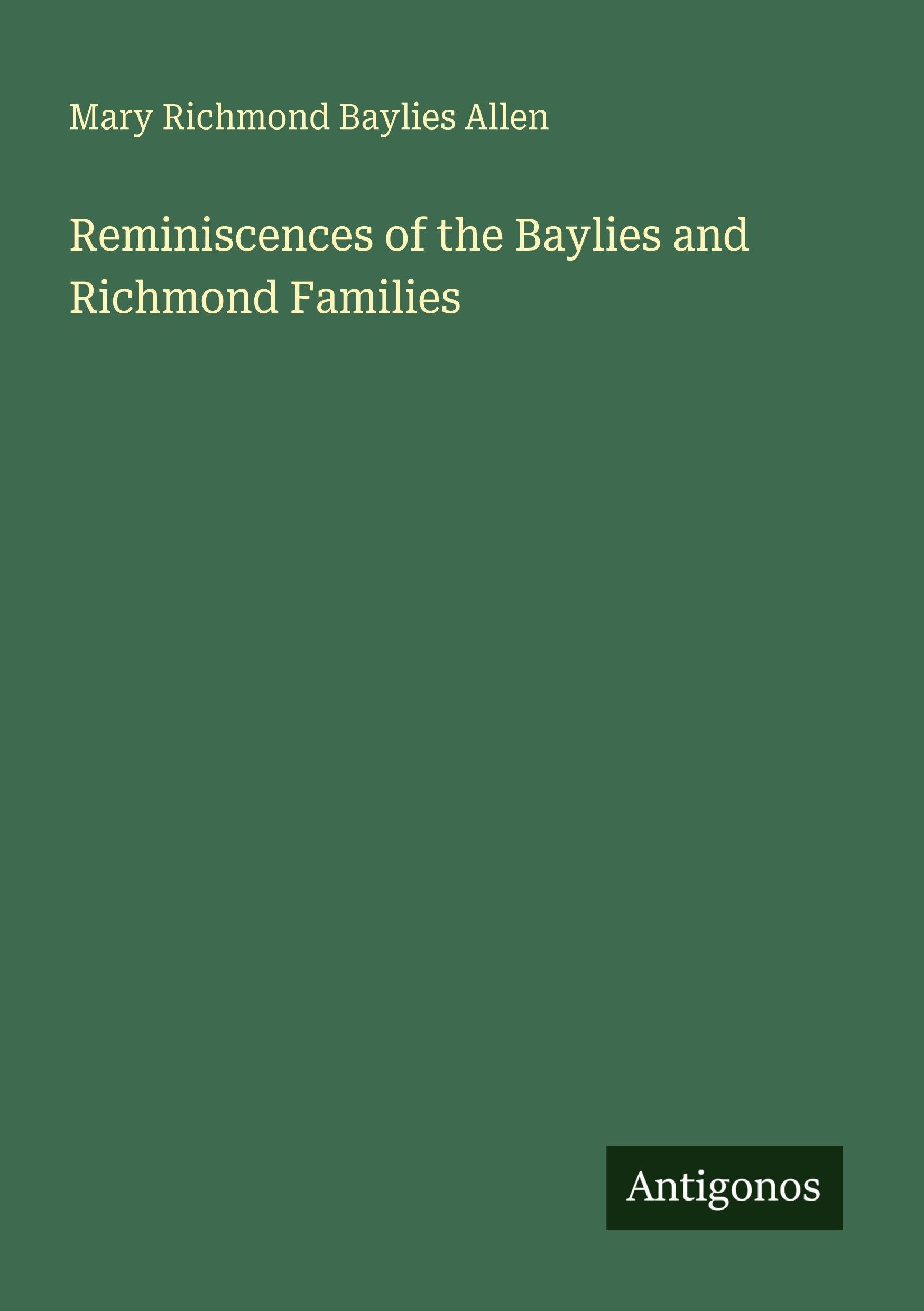 Reminiscences of the Baylies and Richmond Families Classics