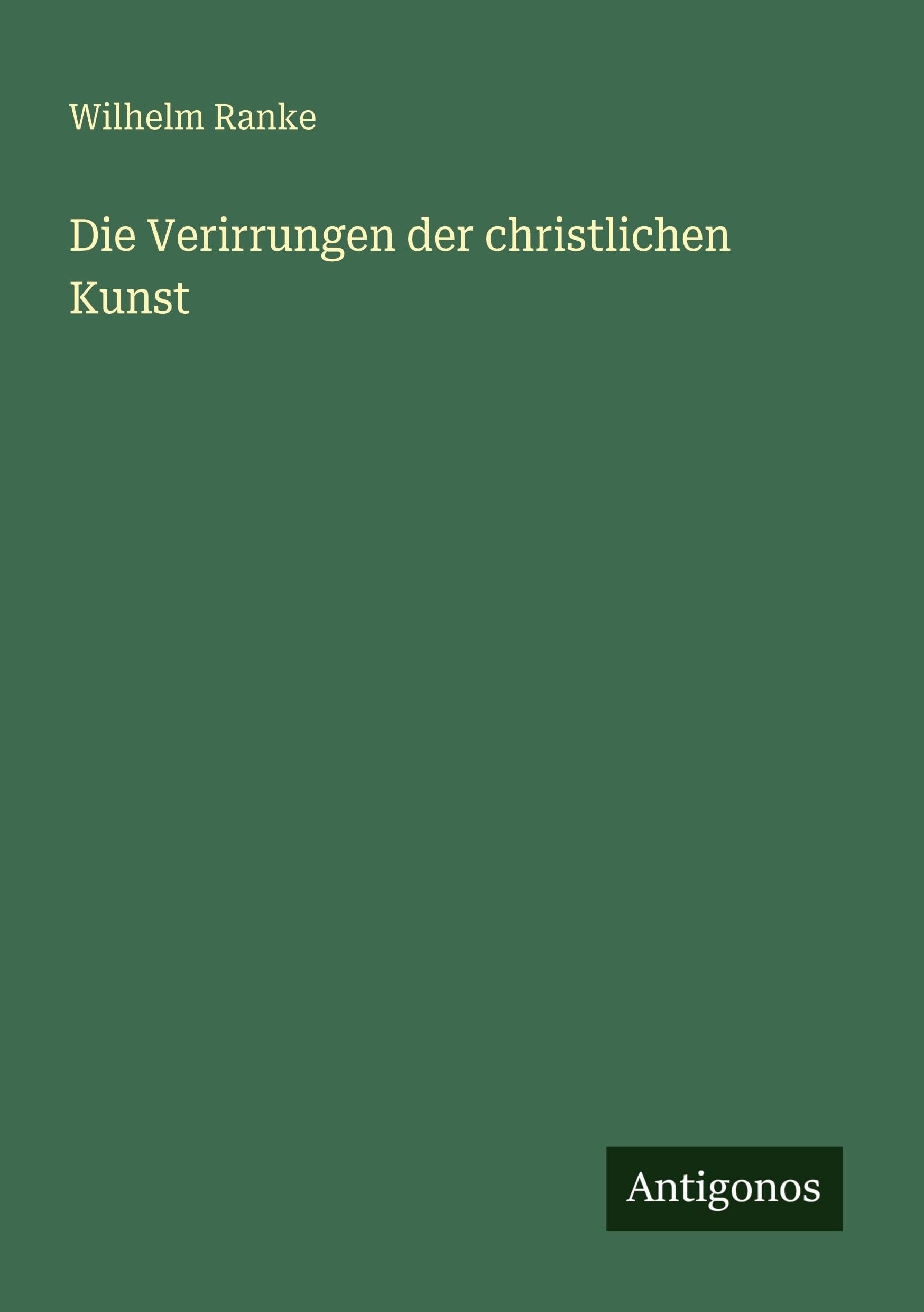 Die Verirrungen der christlichen Kunst Classics