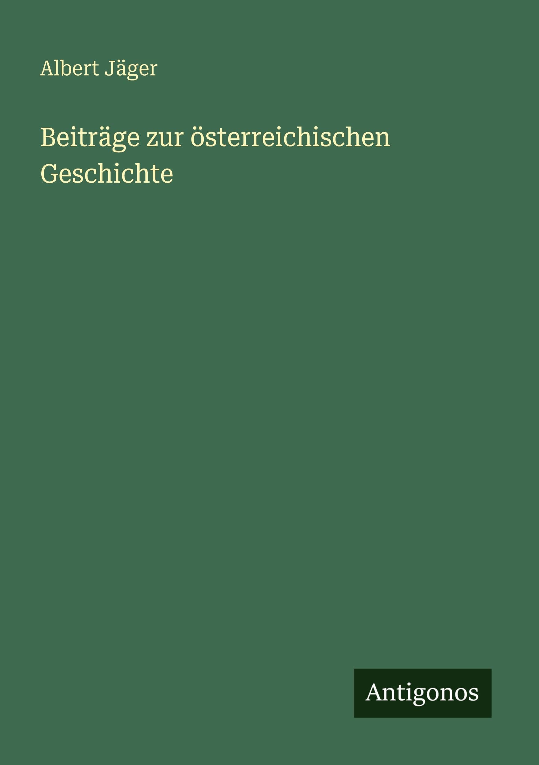 Beiträge zur österreichischen Geschichte Classics