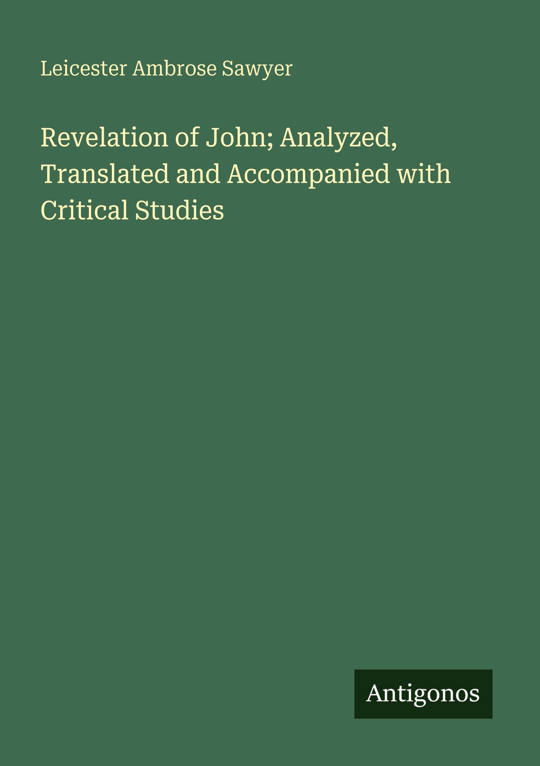 Revelation of John; Analyzed, Translated and Accompanied with Critical Studies Classics