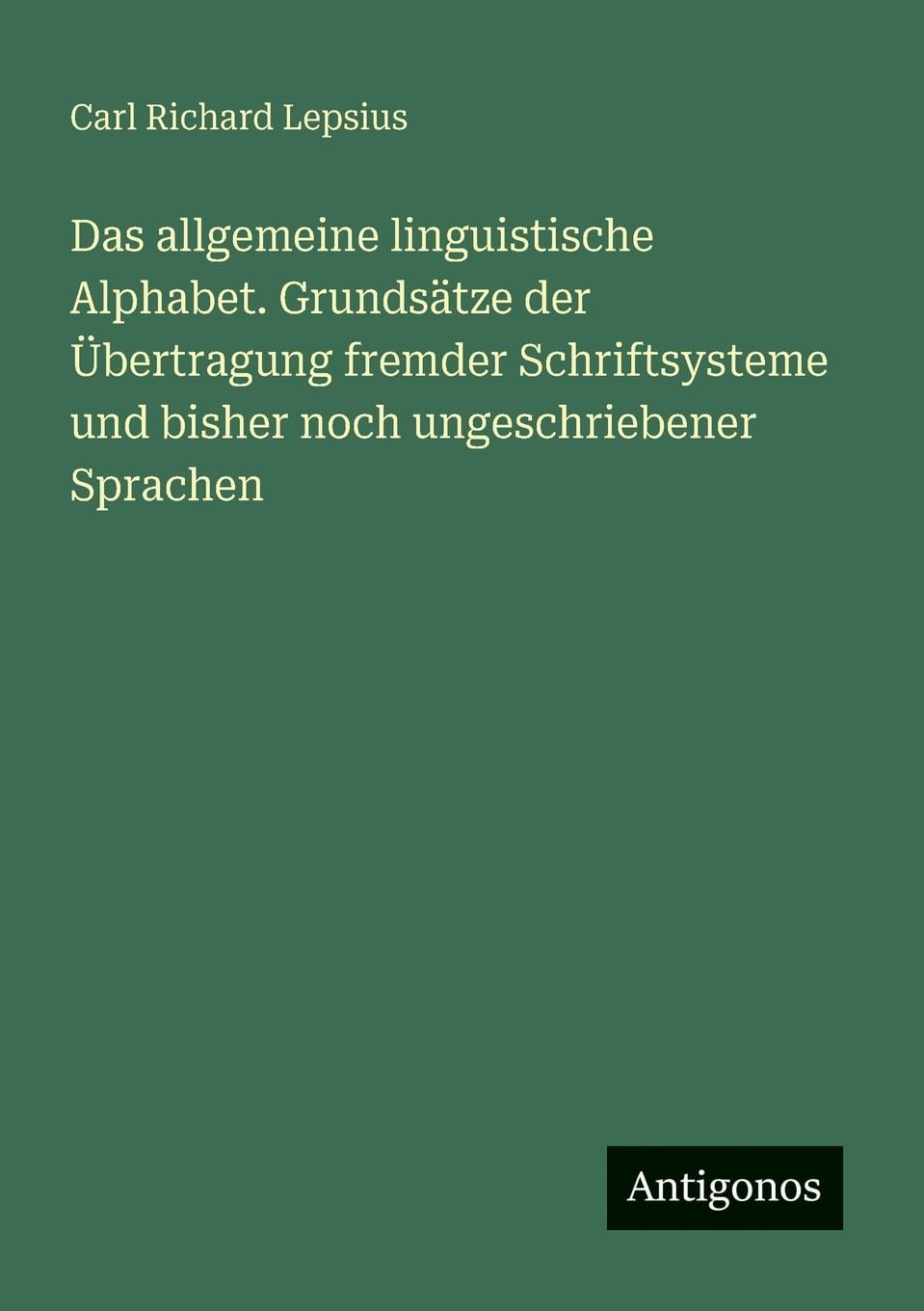 Das allgemeine linguistische Alphabet. Grundsätze der Übertragung fremder Schriftsysteme und bisher noch ungeschriebener Sprachen Contemporary literature